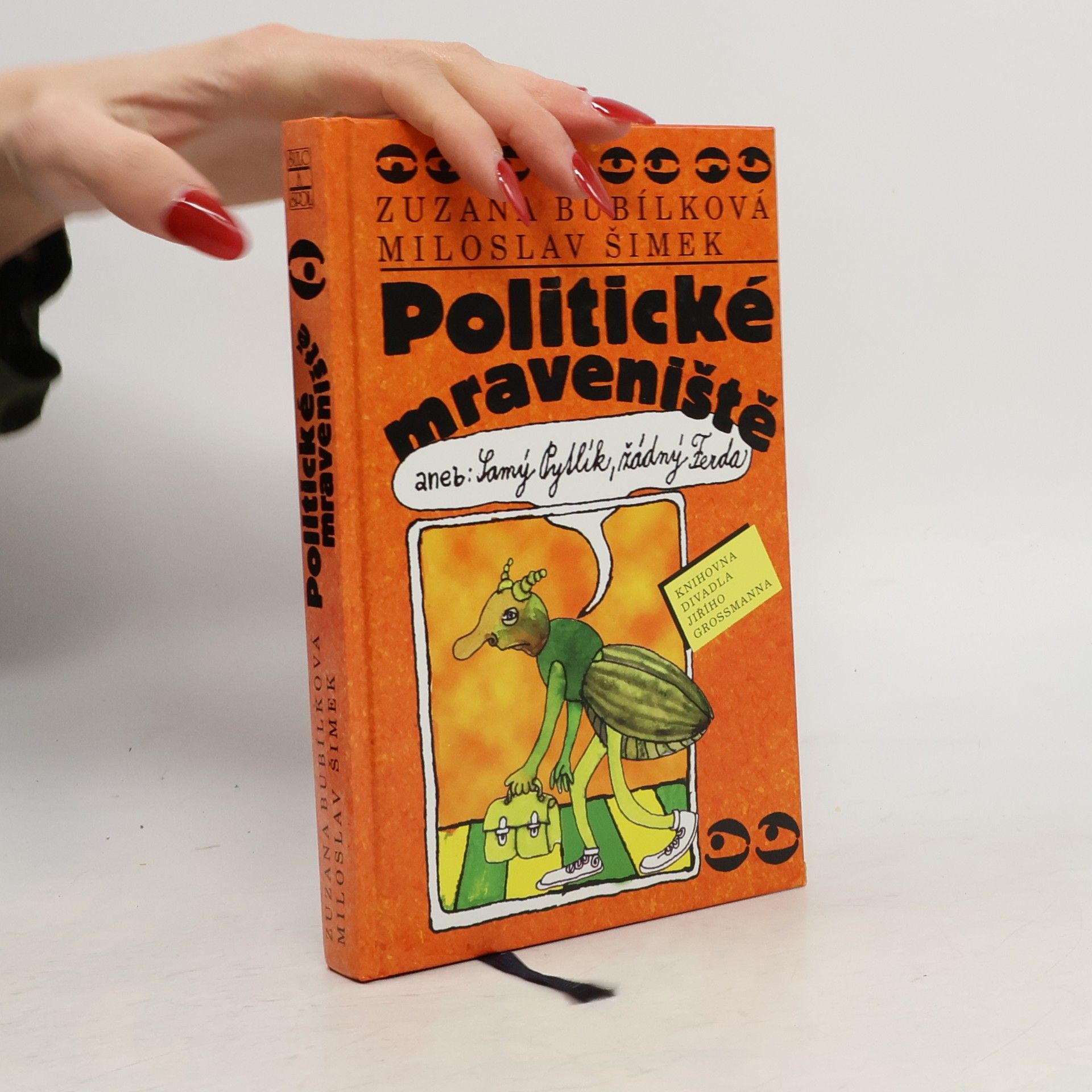 Zuzana Bubílková Politické mraveniště, aneb, Samý Pytlík, žádný Ferda