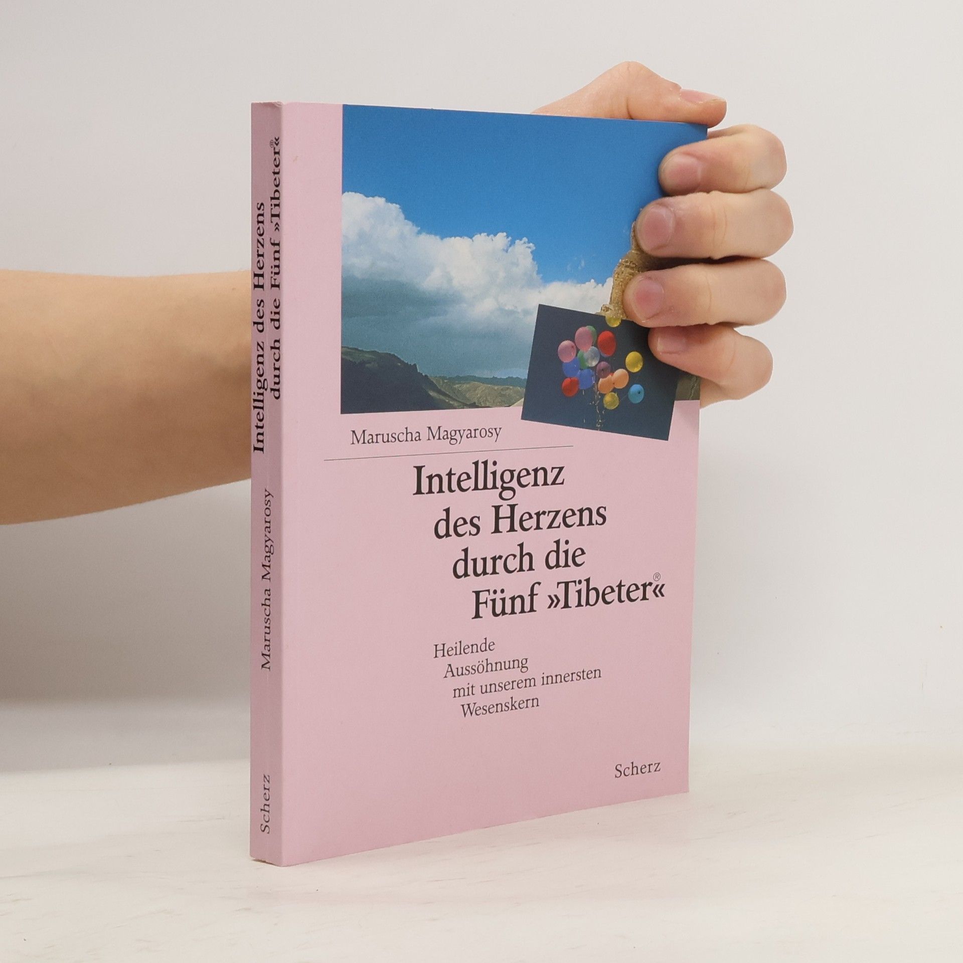 Maruschi Magyarosy Intelligenz des Herzens durch die fünf "Tibeter"