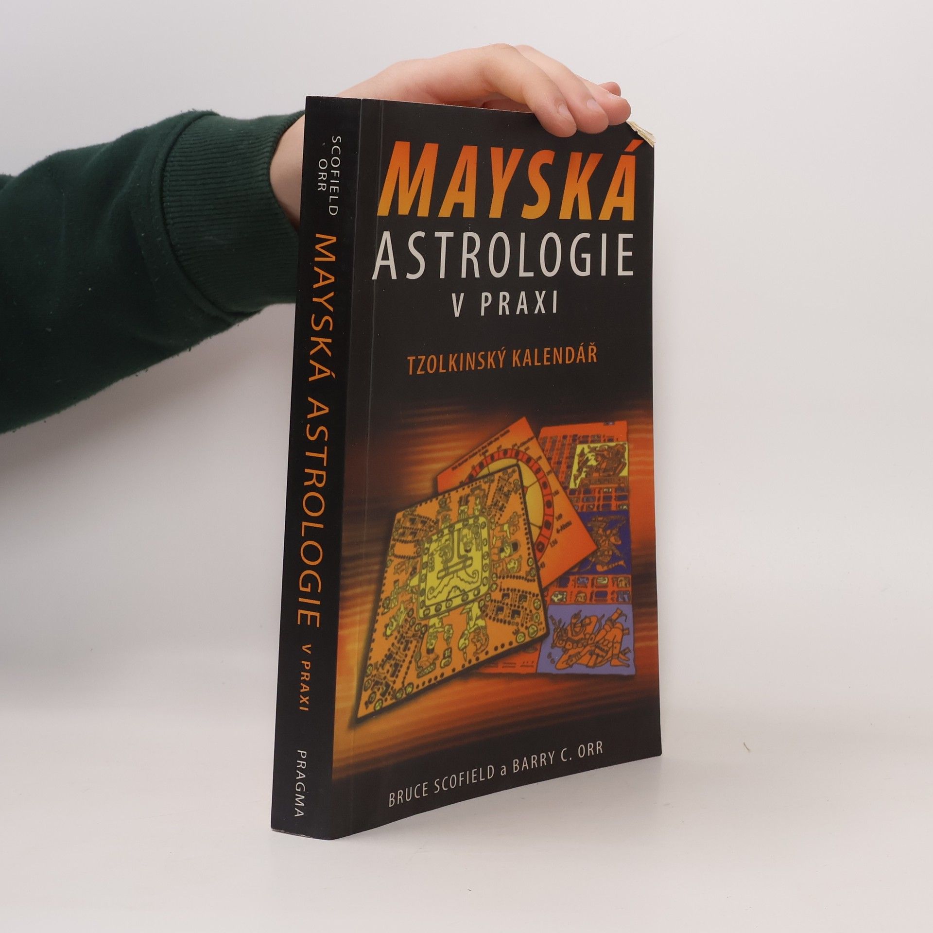 Bruce Scofield Mayská astrologie v praxi
