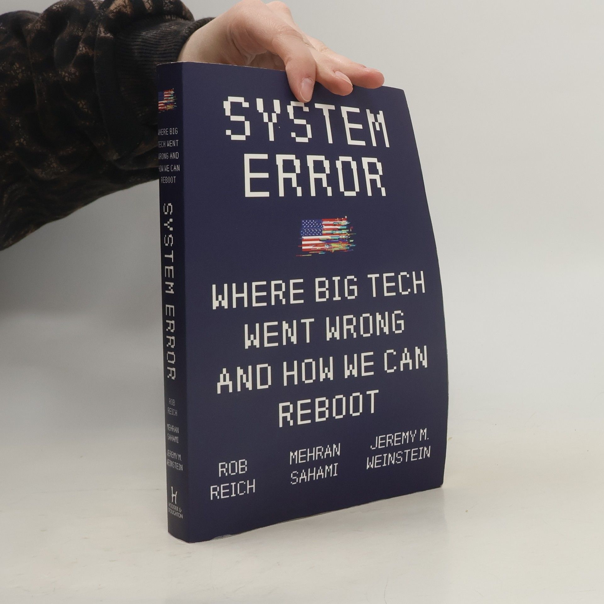 Jeremy Weinstein System Error: Where Big Tech Went Wrong and How We Can Reboot