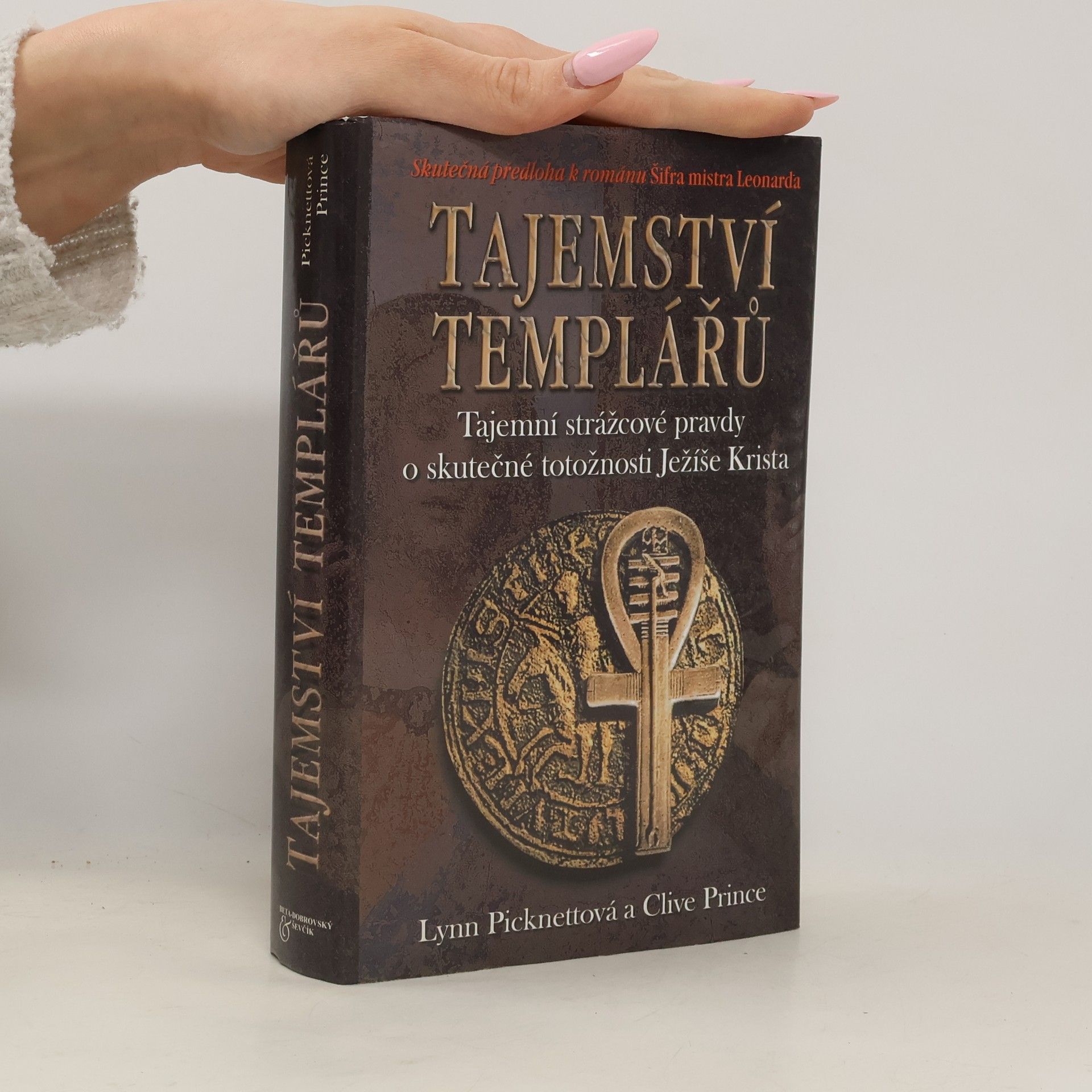 Tajemství templářů. Tajní strážcové pravdy o skutečné totožnosti Ježíše Krista