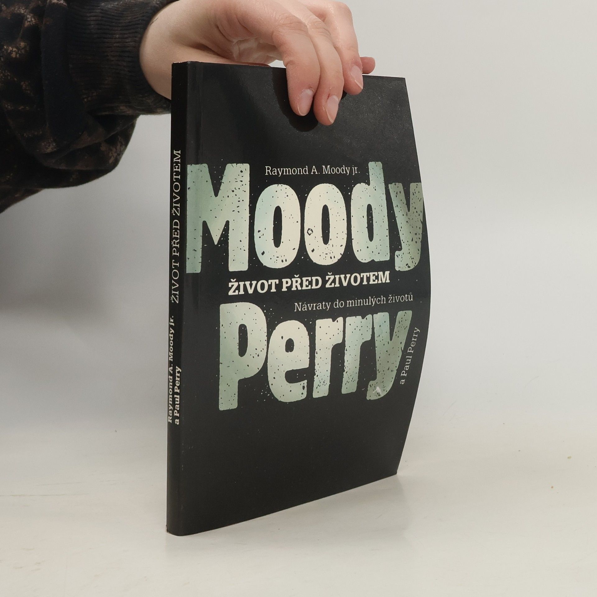 Raymond A. Moody Život před životem: Návraty do minulých životů