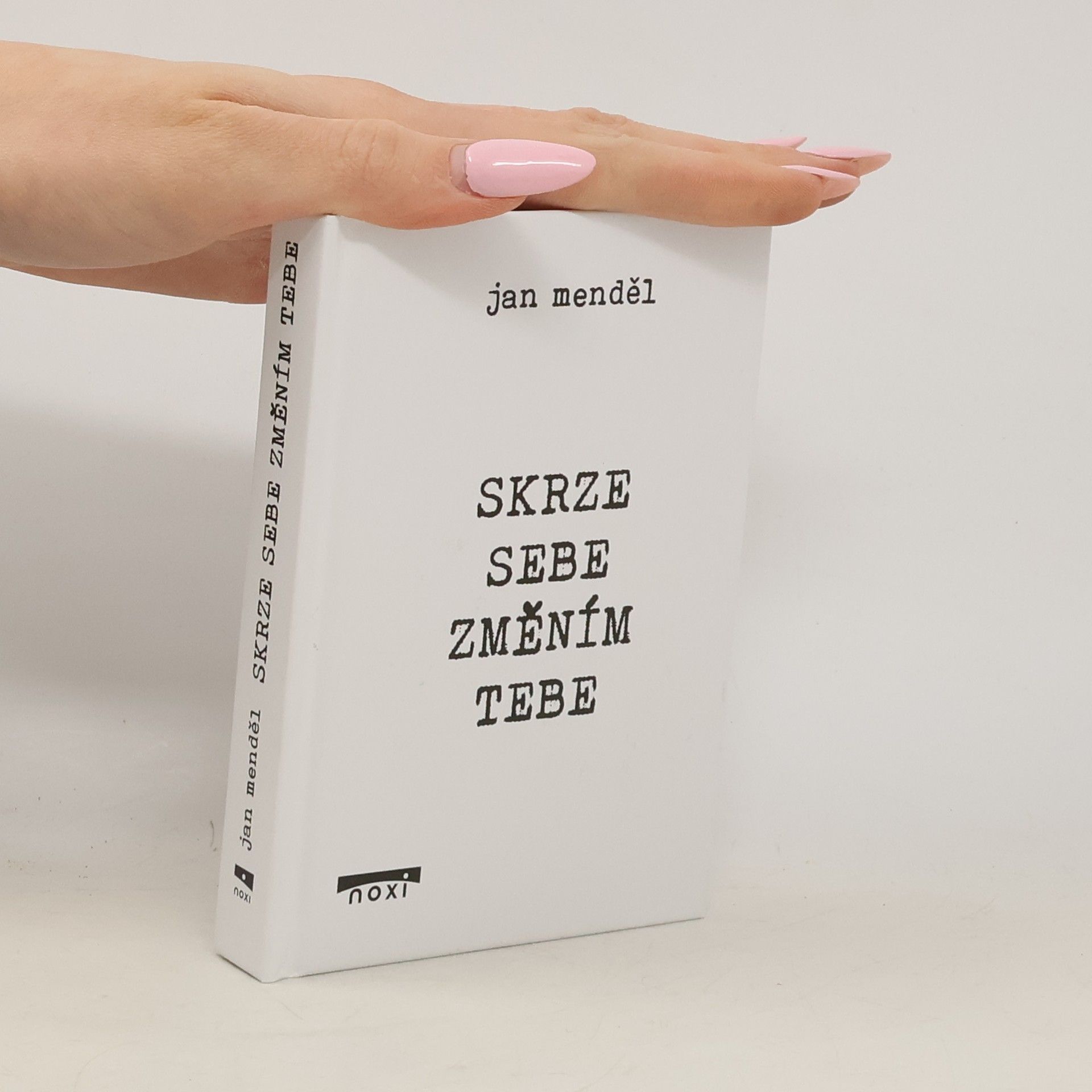 Jan Menděl Skrze sebe změním tebe