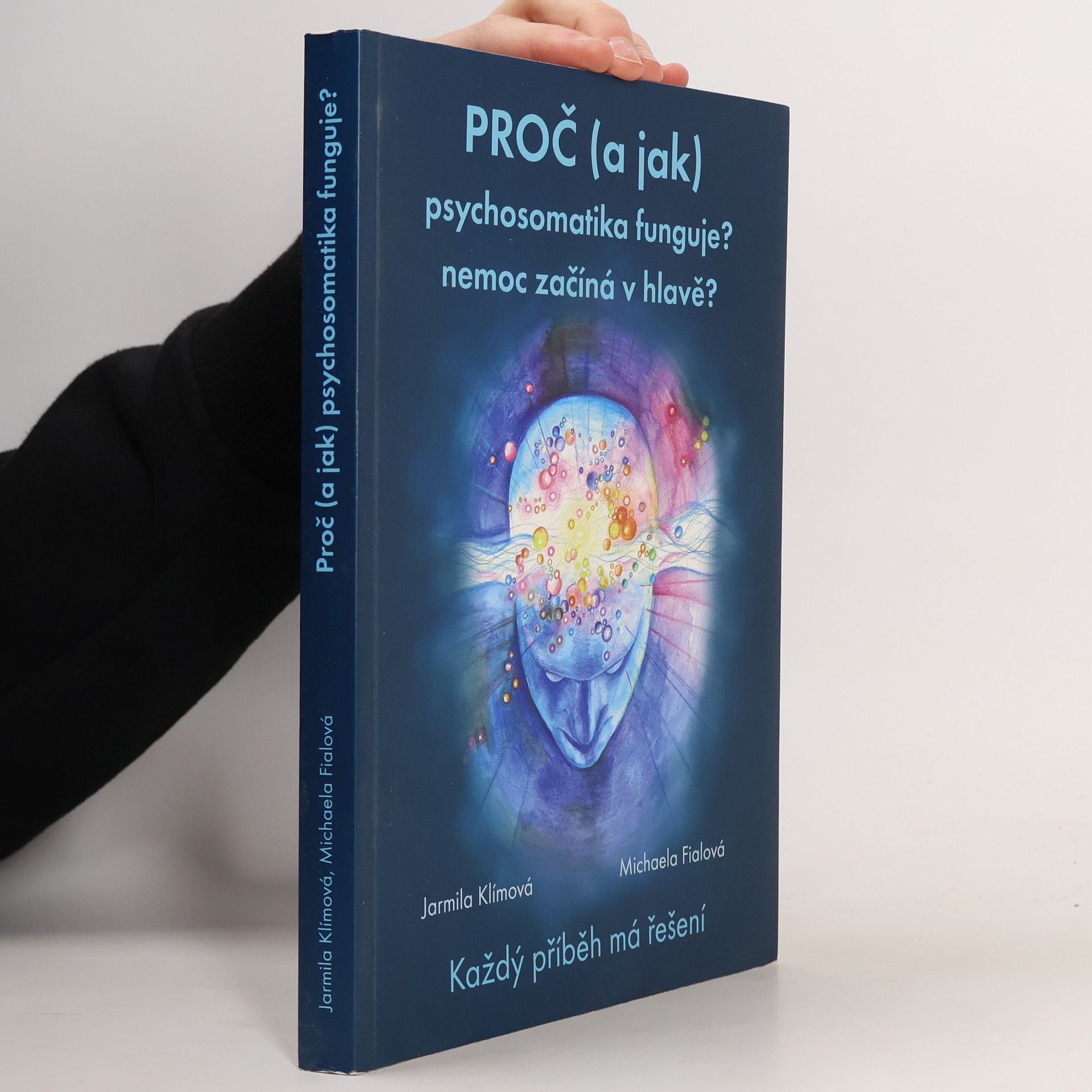 Jarmila Klímová Proč (a jak) psychosomatika funguje?