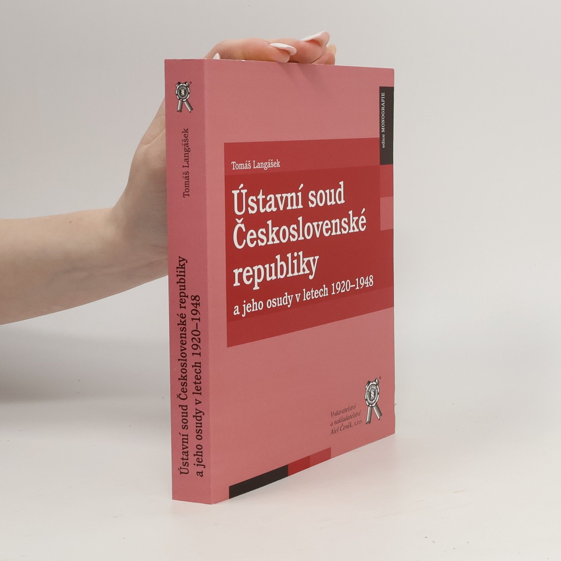 Tomáš Langášek Ústavní soud Československé republiky a jeho osudy v letech 1920-1948