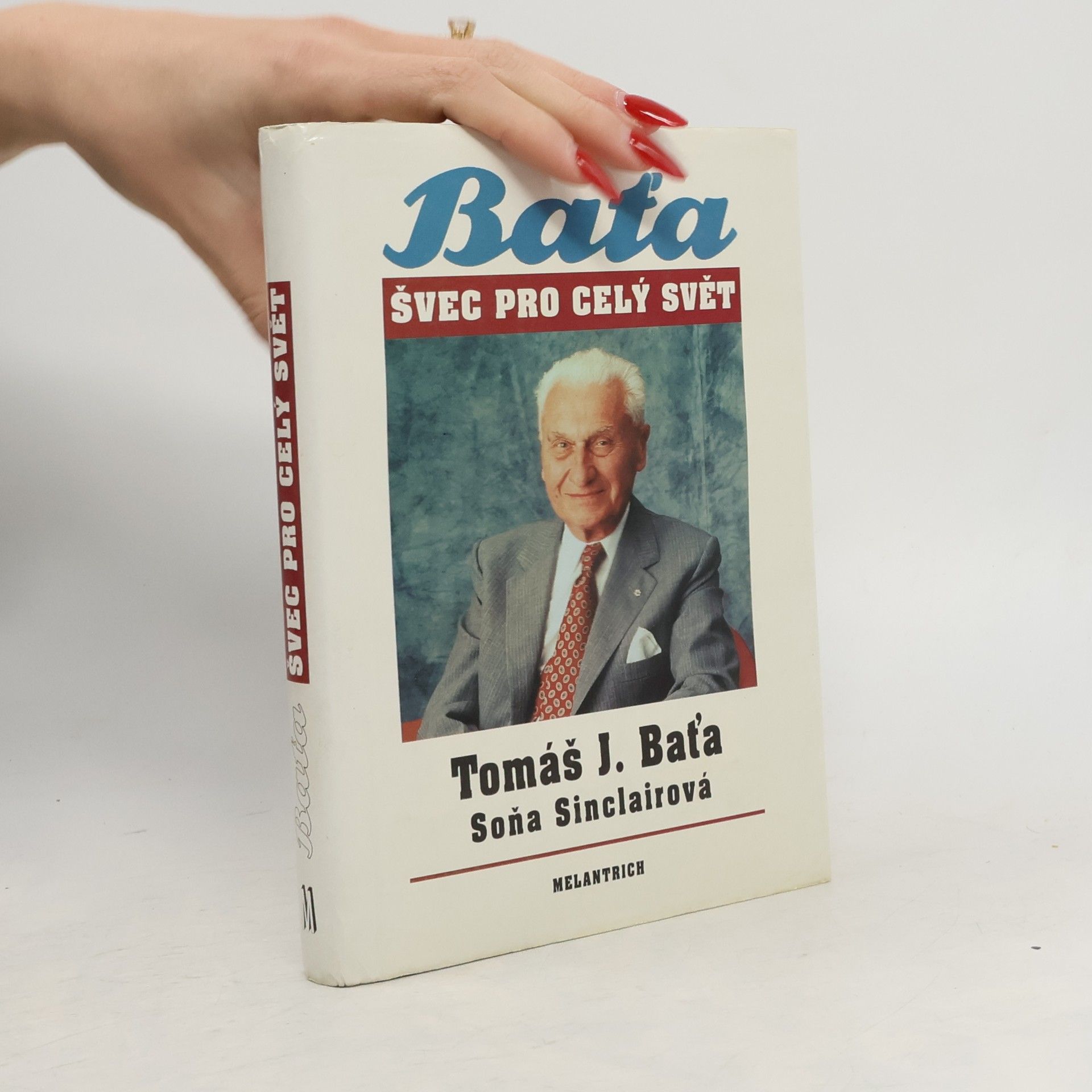 Tomáš J. Baťa. Švec pro celý svět