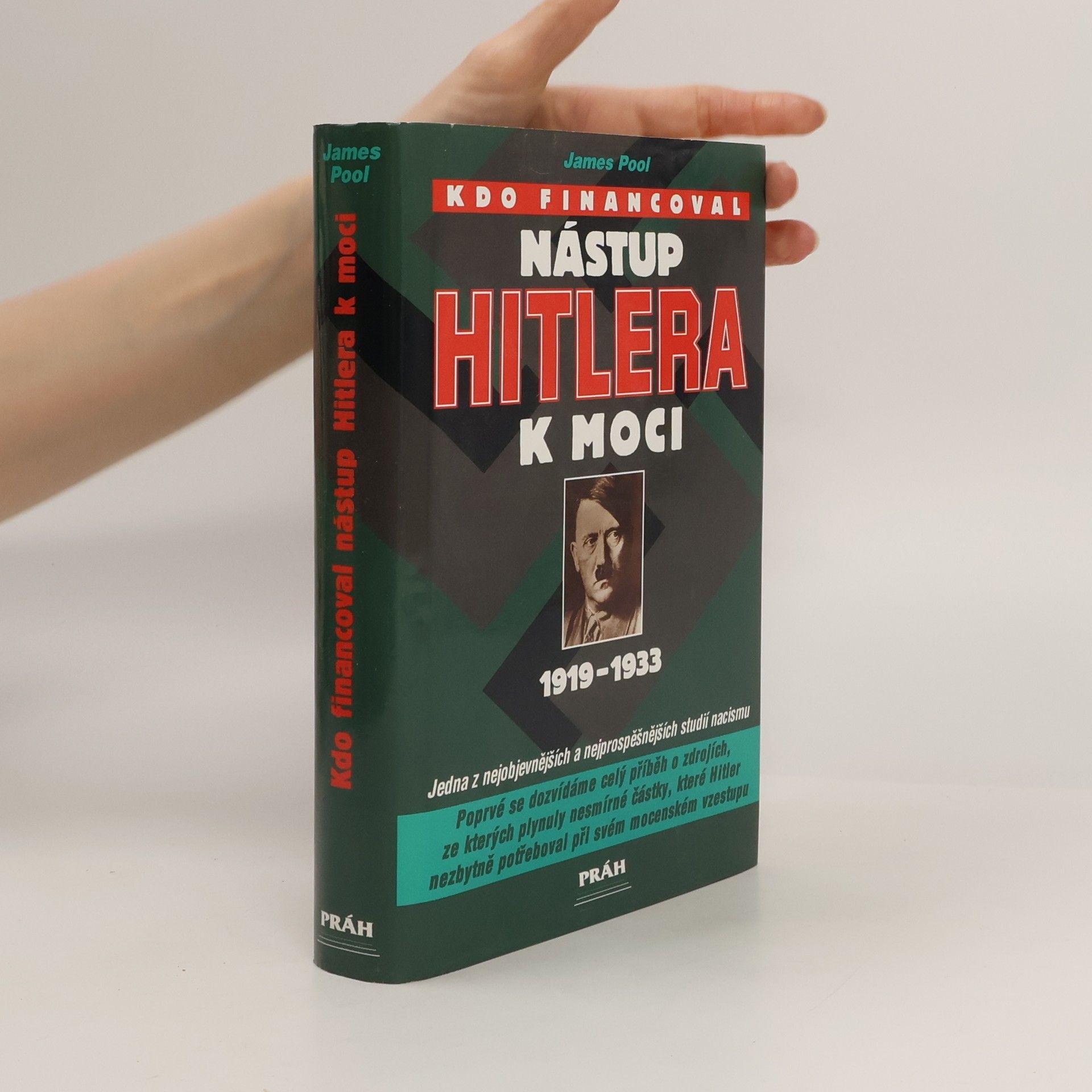 Pool James Kdo financoval nástup Hitlera k moci : 1919-1933