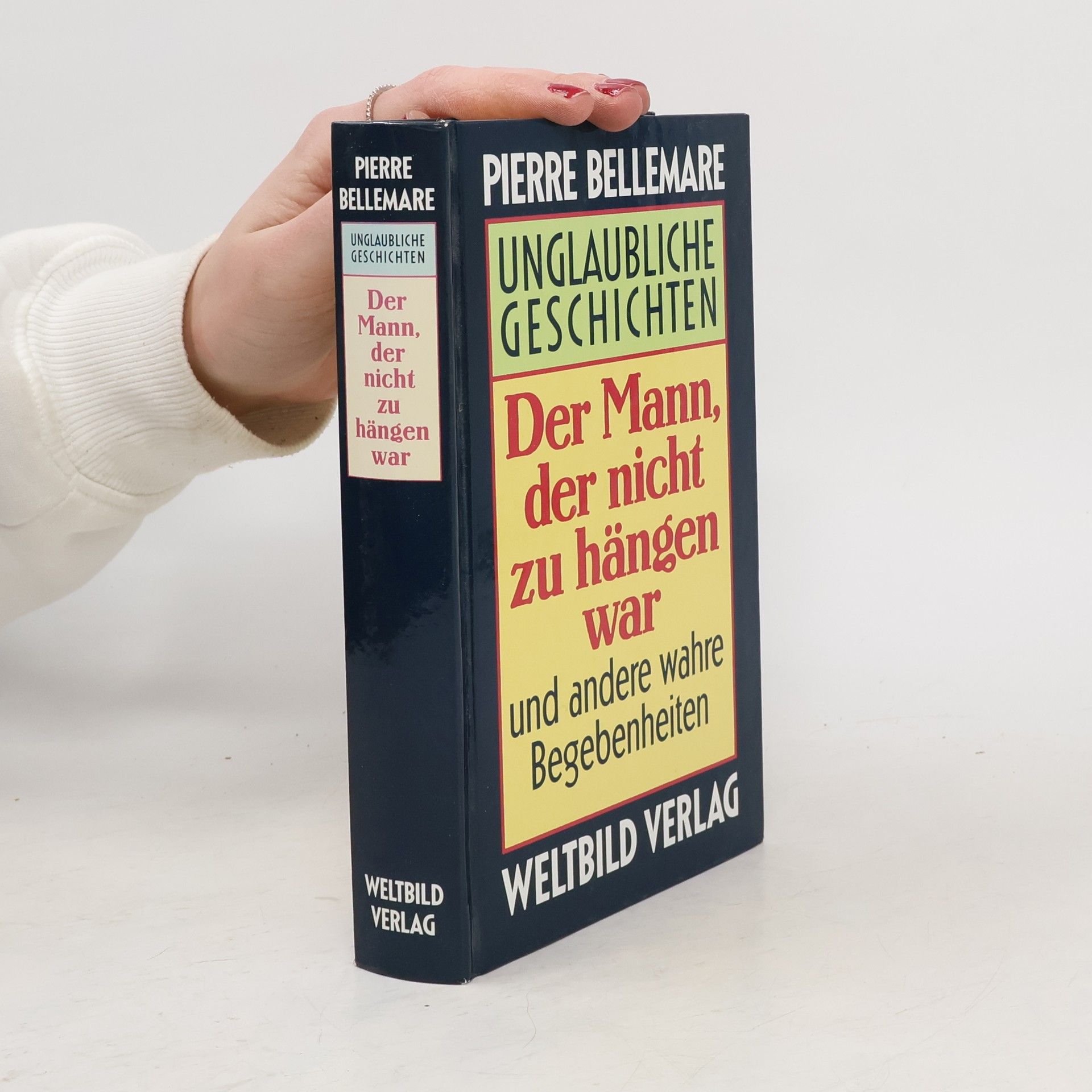 Pierre Bellemare Unglaubliche Geschichten. Der Mann, der nicht zu hängen war