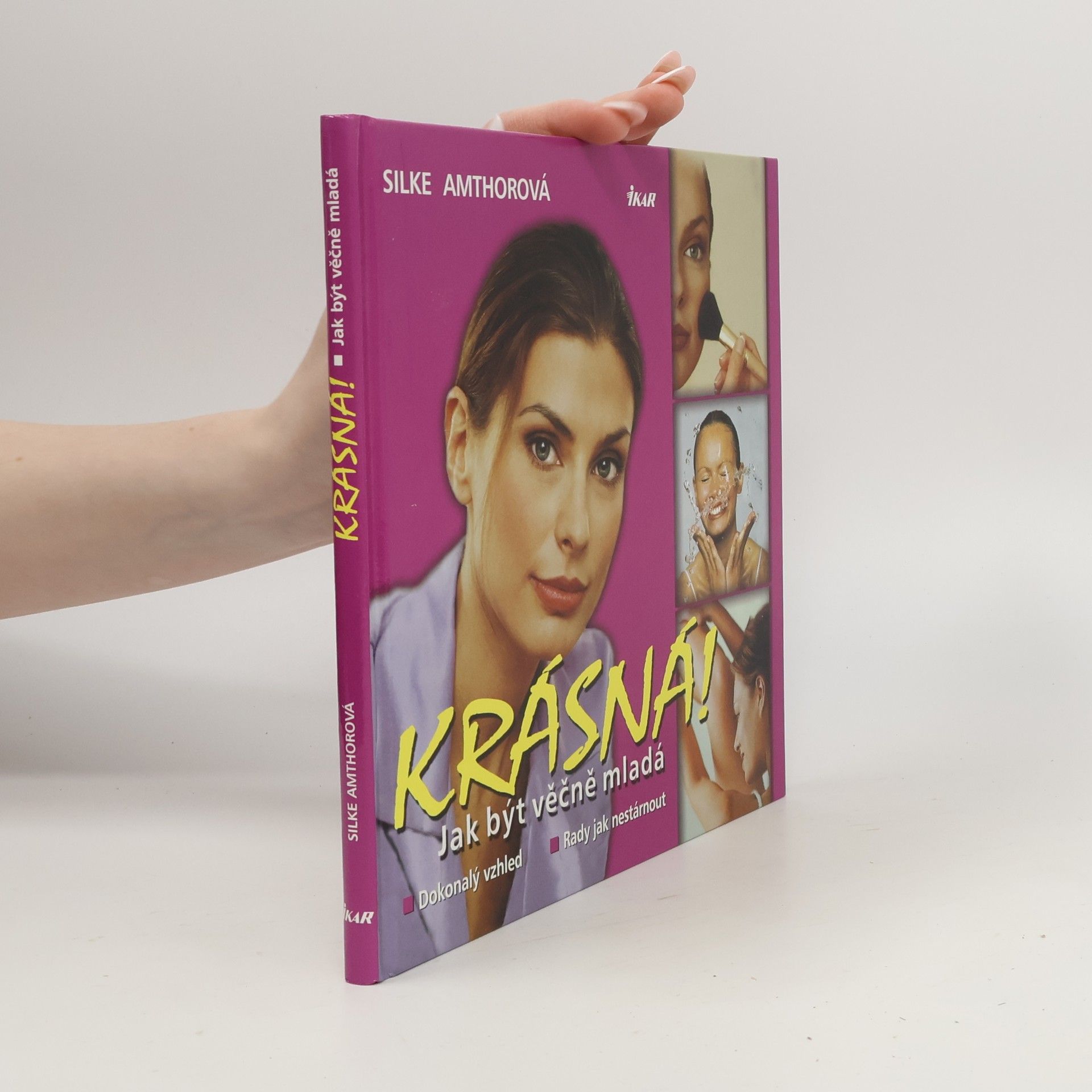 Silke Amthor Krásná! : jak být věčně mladá