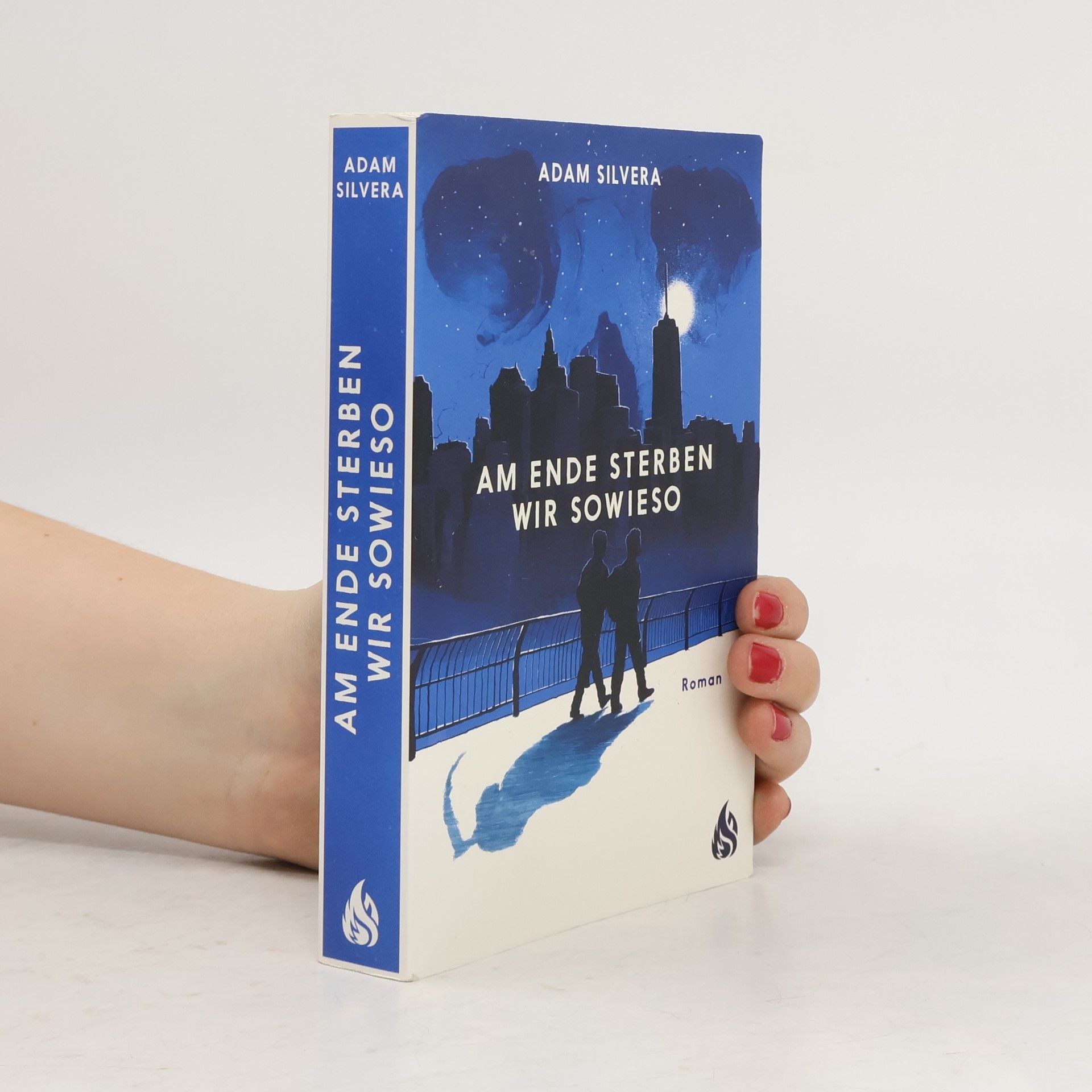 Adam Silvera Am Ende sterben wir sowieso