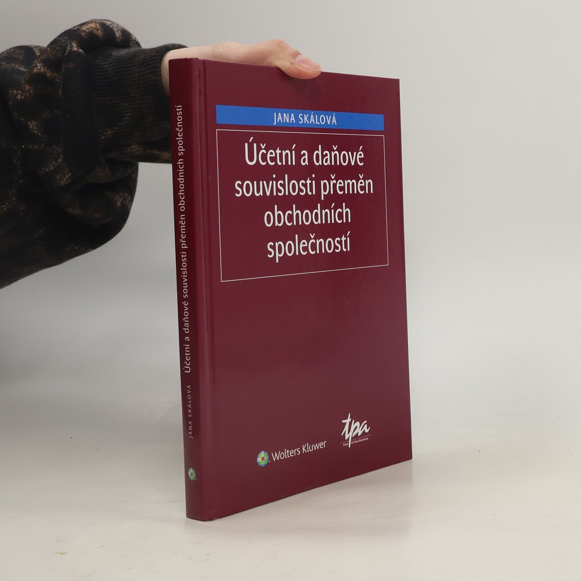 Jana Skálová Účetní a daňové souvislosti přeměn obchodních společností