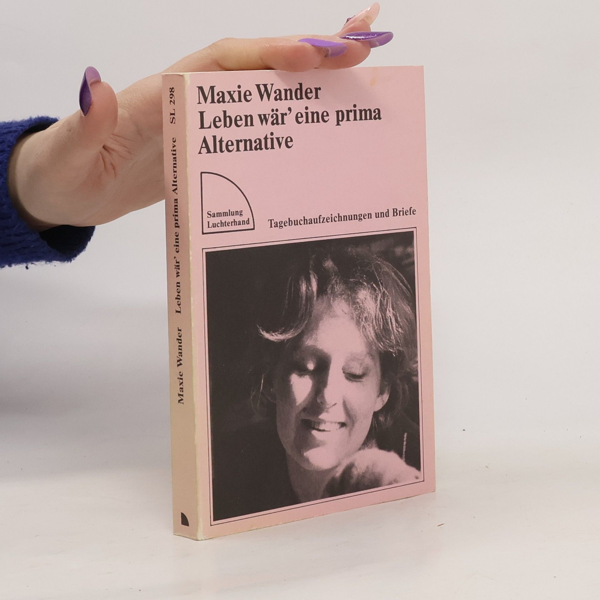 Maxie Wander Leben wär' eine prima Alternative Tagebuchaufzeichnungen und Briefe