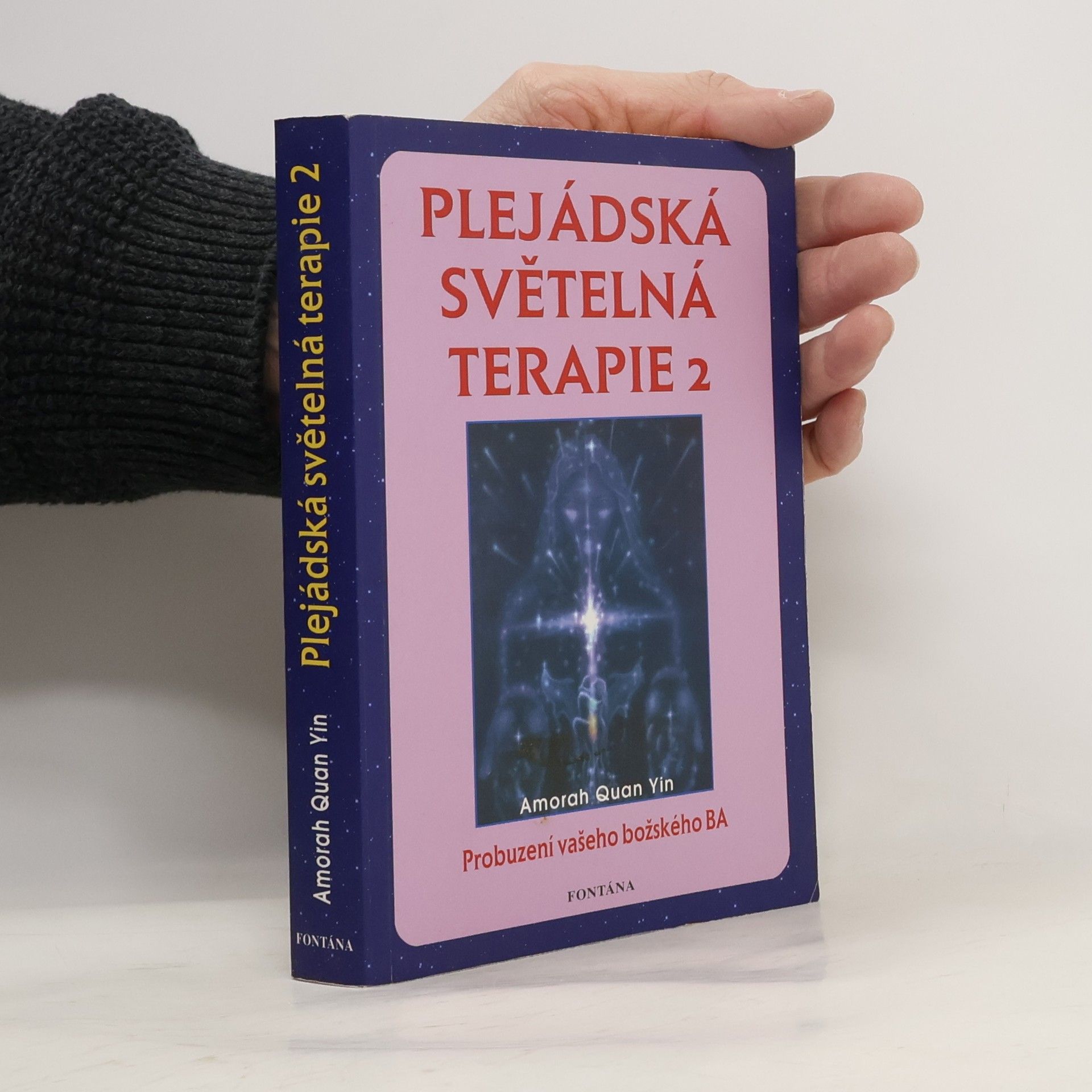 Amorah Quan Yin Plejádská světelná terapie 2. Probuzení vašeho božského Ba