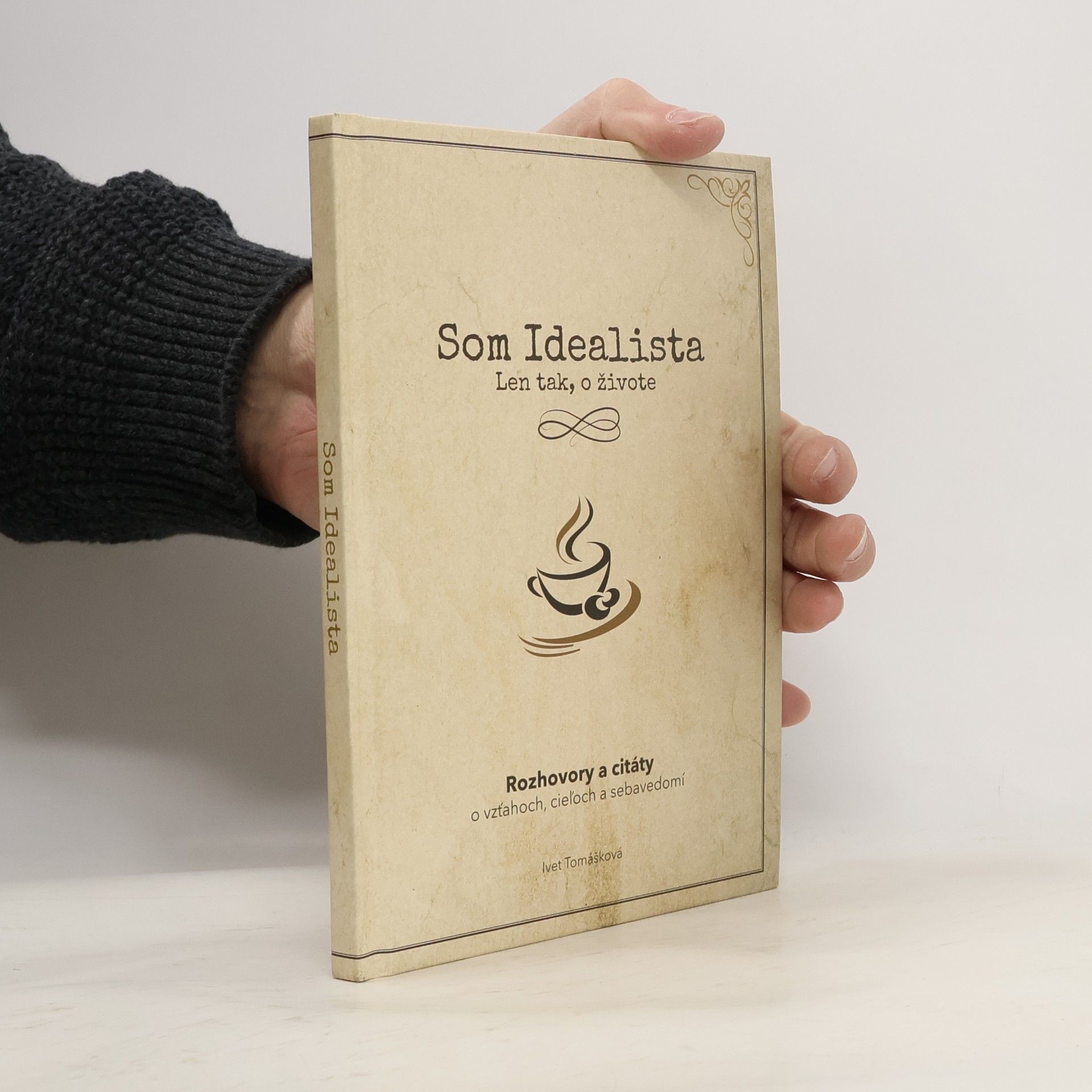 Som Idealista: Len tak, o živote