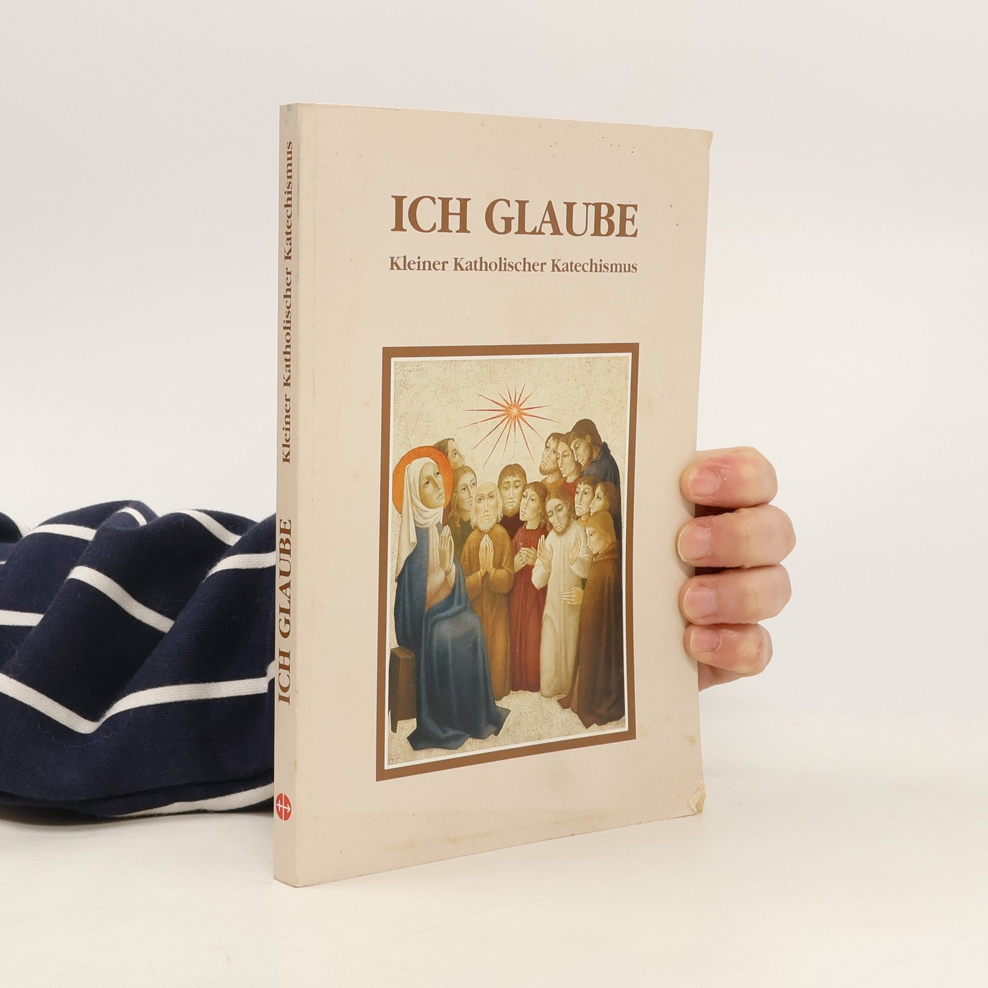 Autorenkollektiv Ich Glaube. Kleiner Katholischer Katechismus