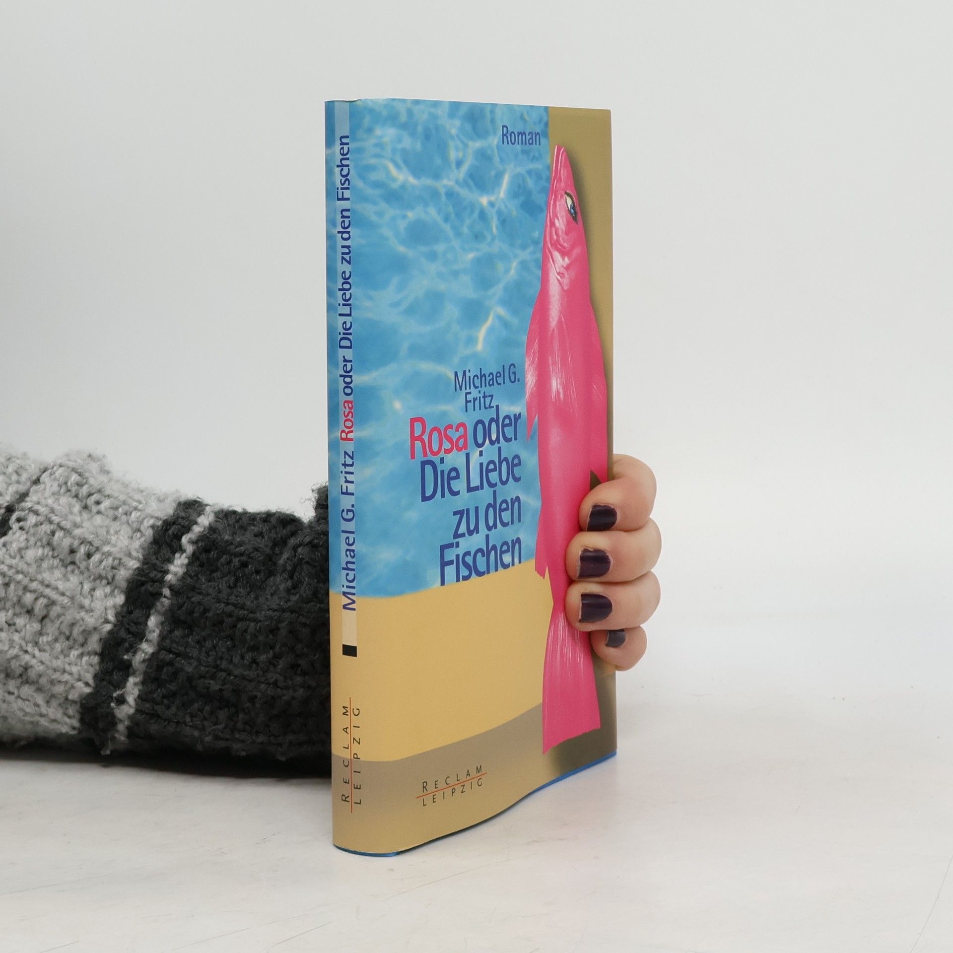 Michael G. Fritz Rosa oder die Liebe zu den Fischen