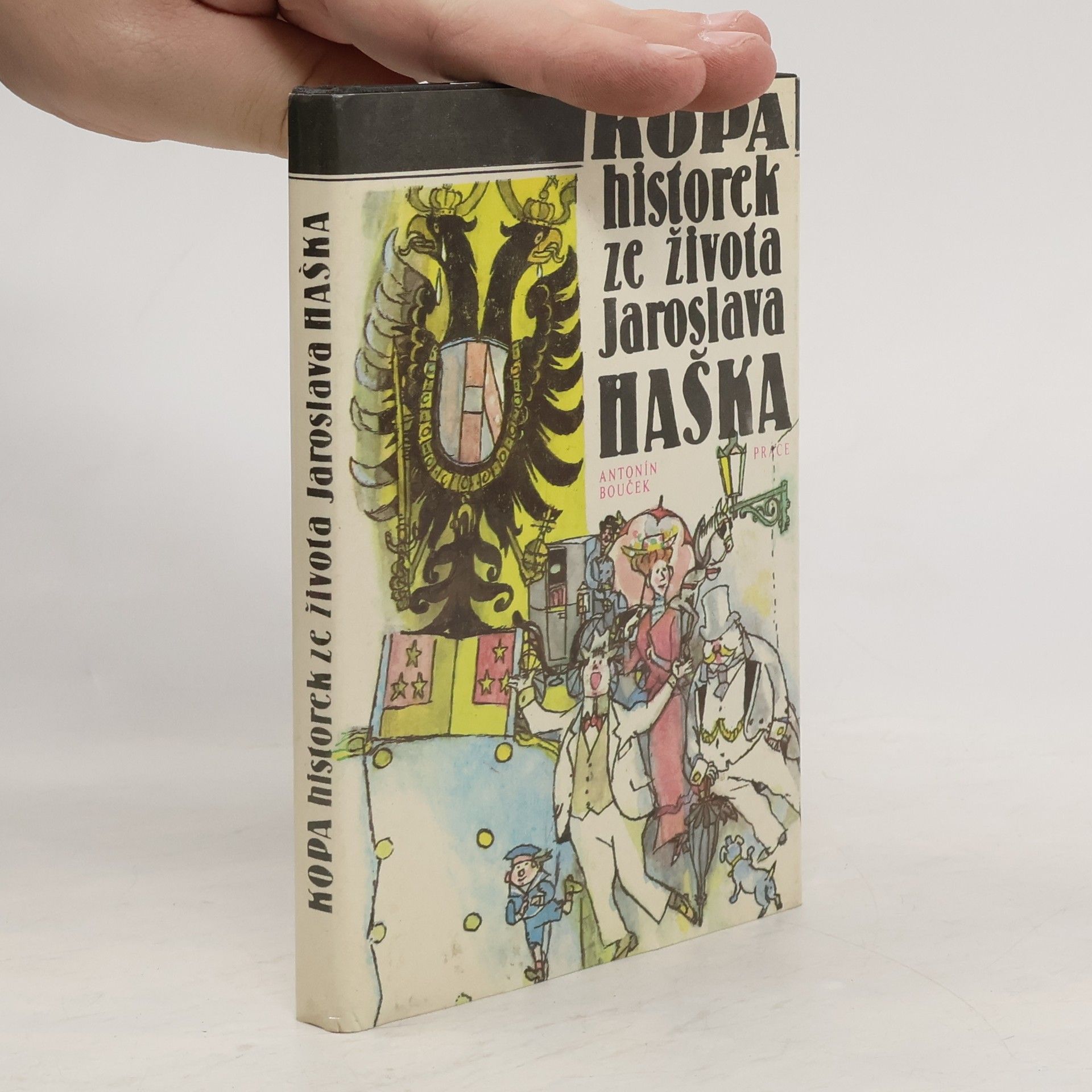 Antonín Bouček Kopa historek ze života Jaroslava Haška