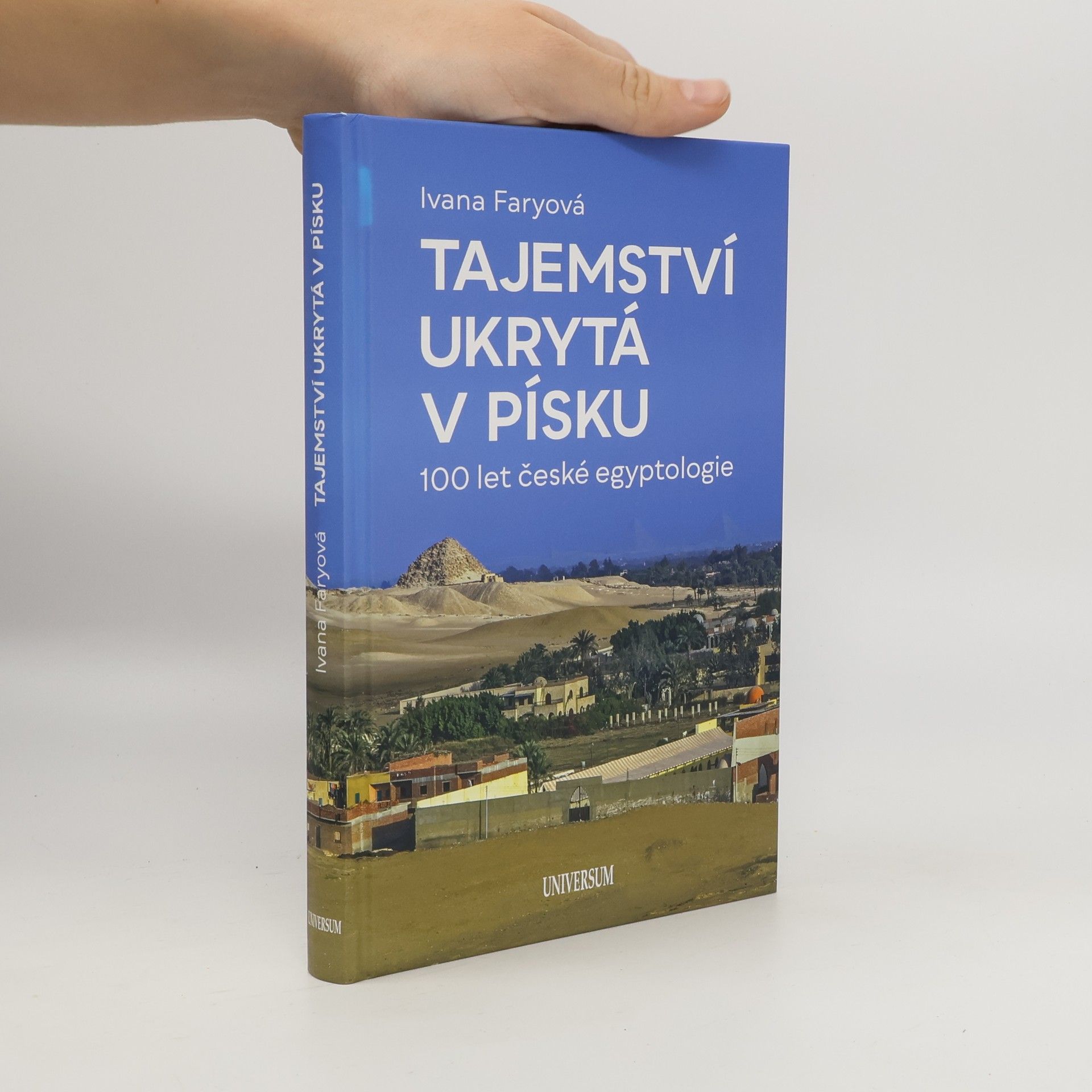 Ivana Faryová Tajemství ukrytá v písku – 100 let české egyptologie