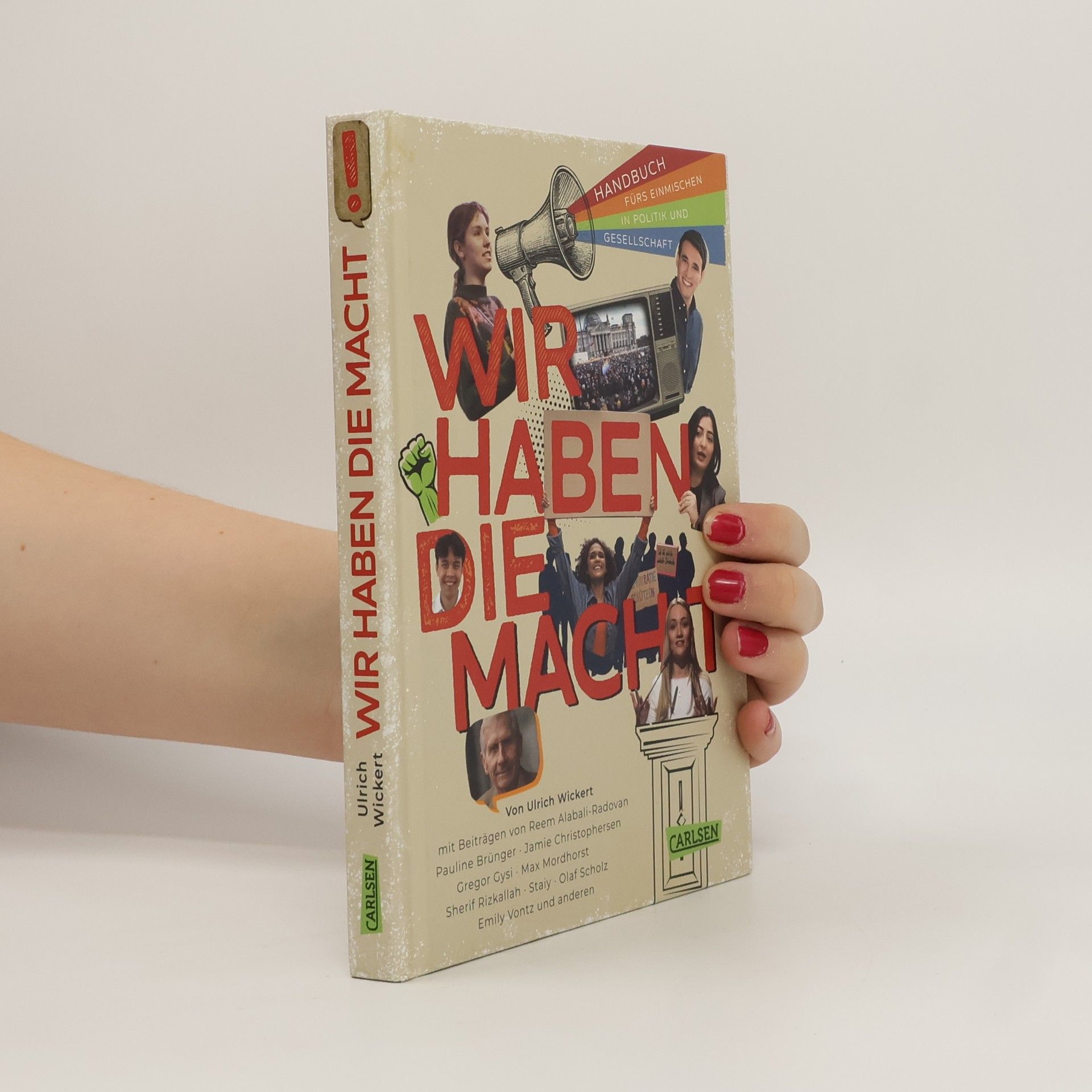 Ulrich Wickert Wir haben die Macht - Handbuch fürs Einmischen in Politik und Gesellschaft