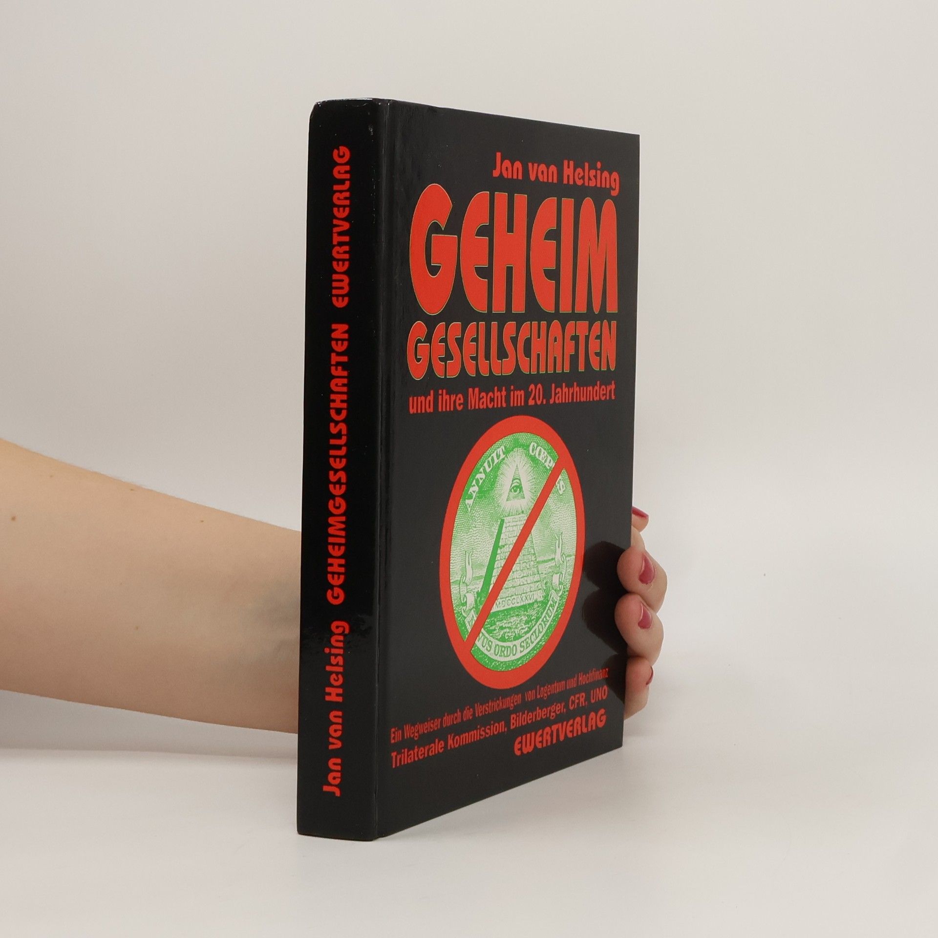 Jan Udo Holey Geheimgesellschaften und ihre Macht im 20. Jahrhundert oder wie man die Welt nicht regiert