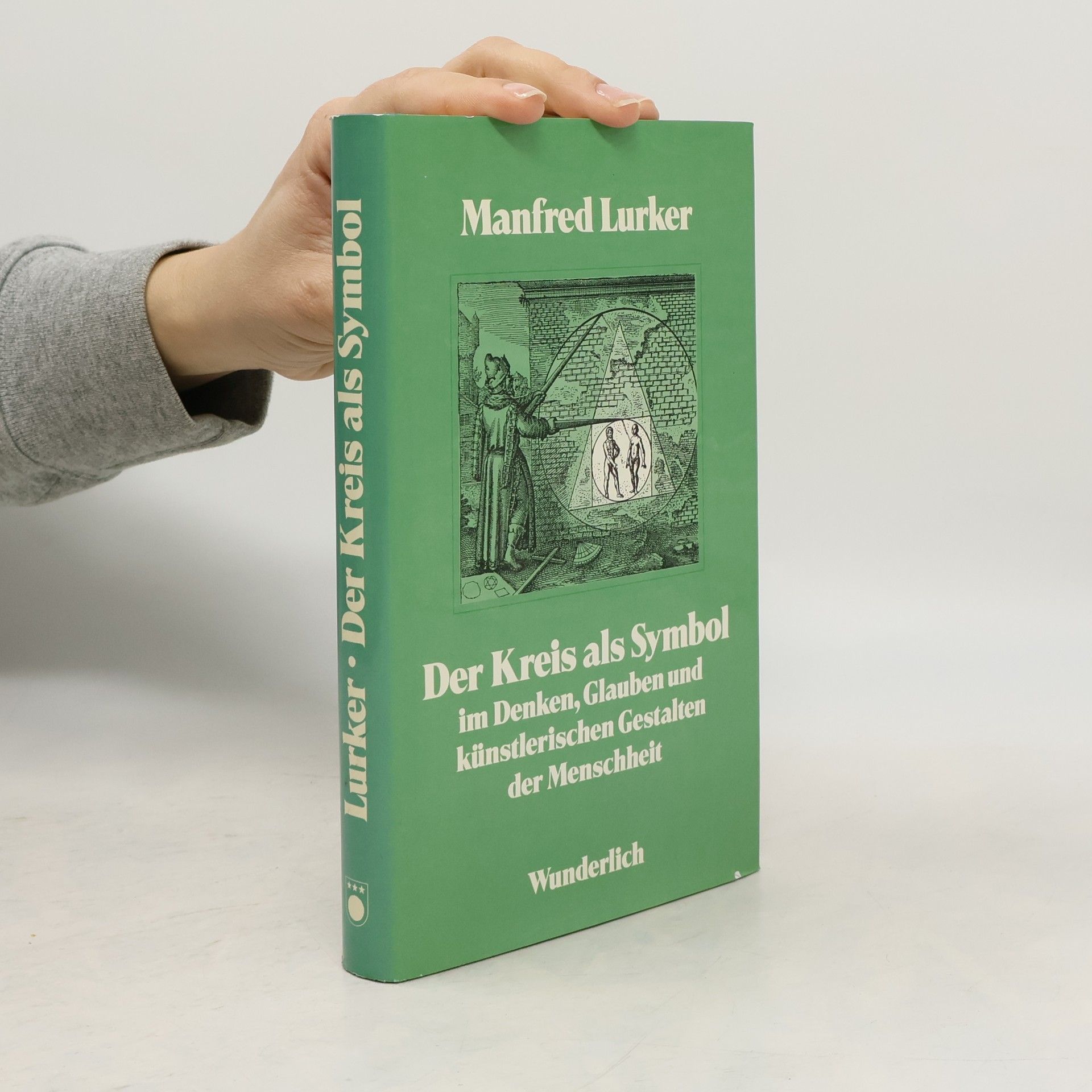 Der Kreis als Symbol im Denken, Glauben und künstlerischen Gestalten der Menschheit