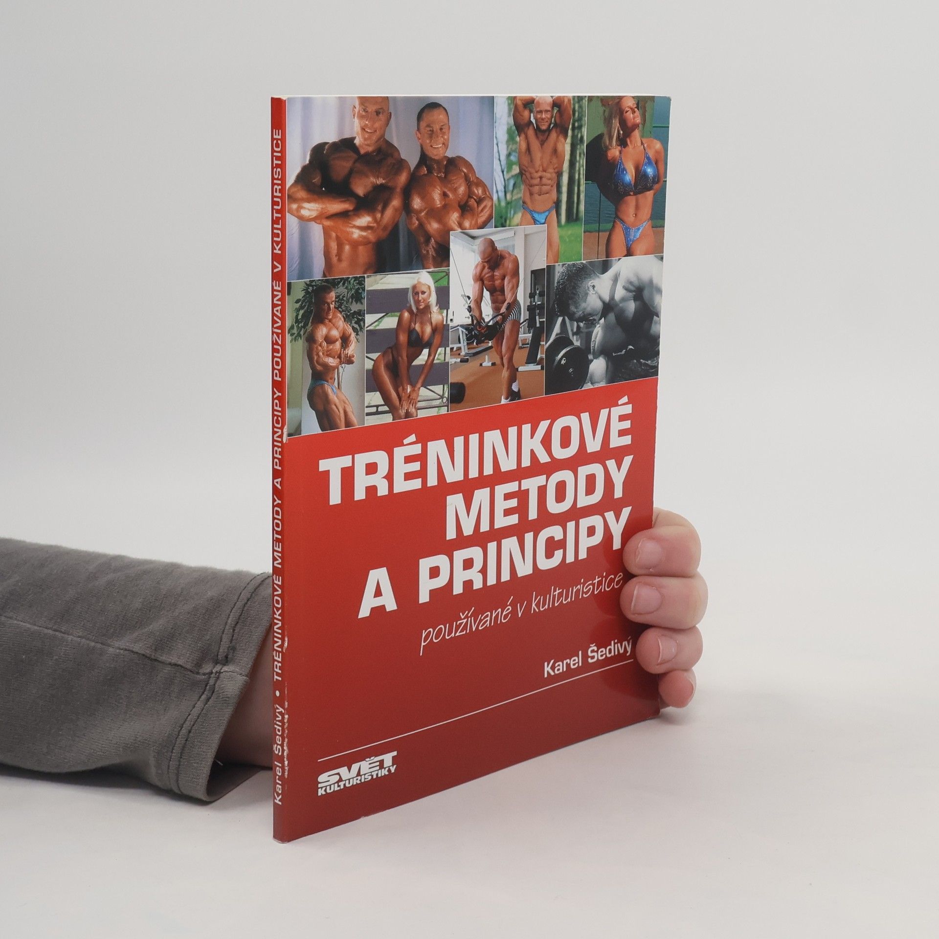 Karel Šedivý Tréninkové metody a principy používané v kulturistice