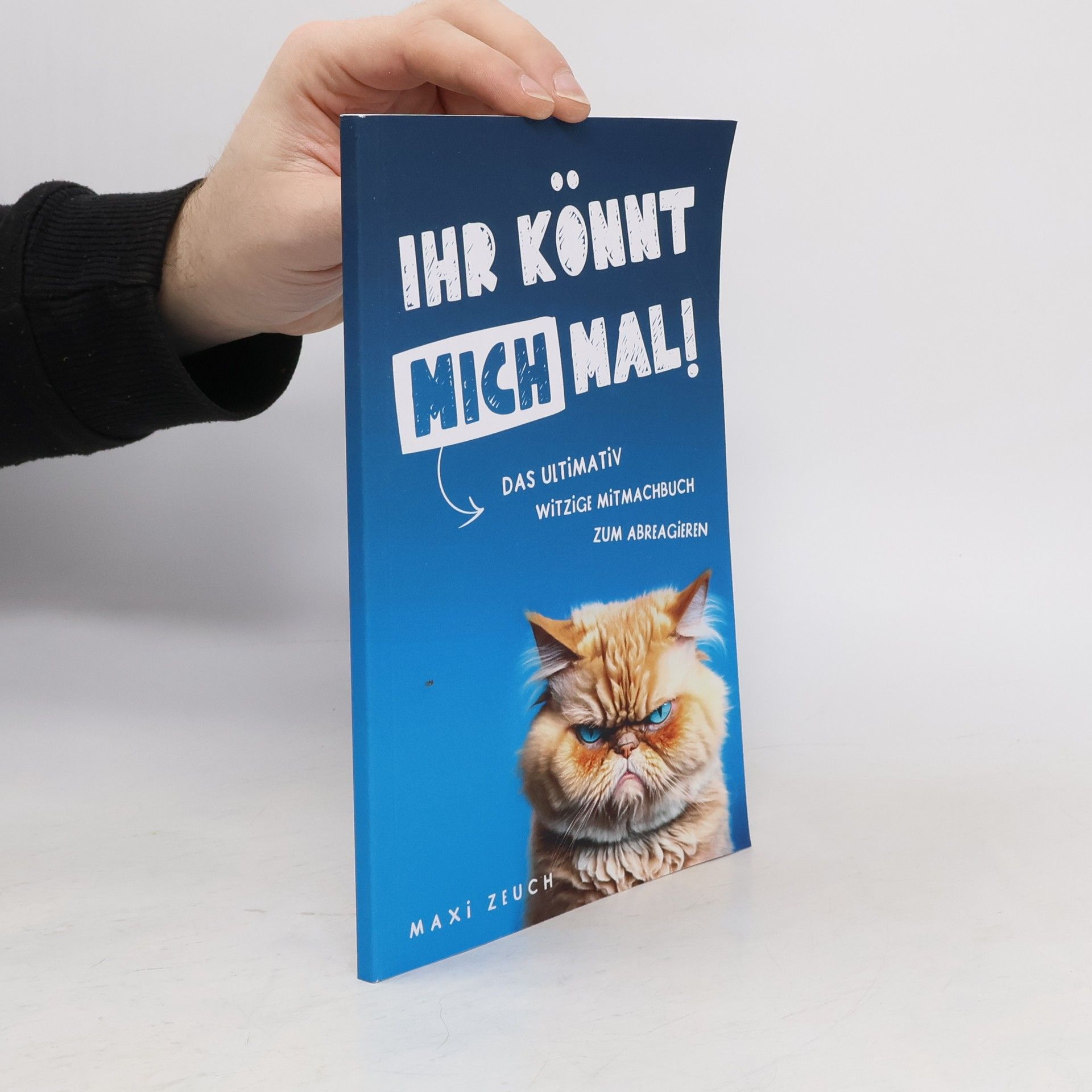 Maxi Zeuch Ihr könnt mich mal!