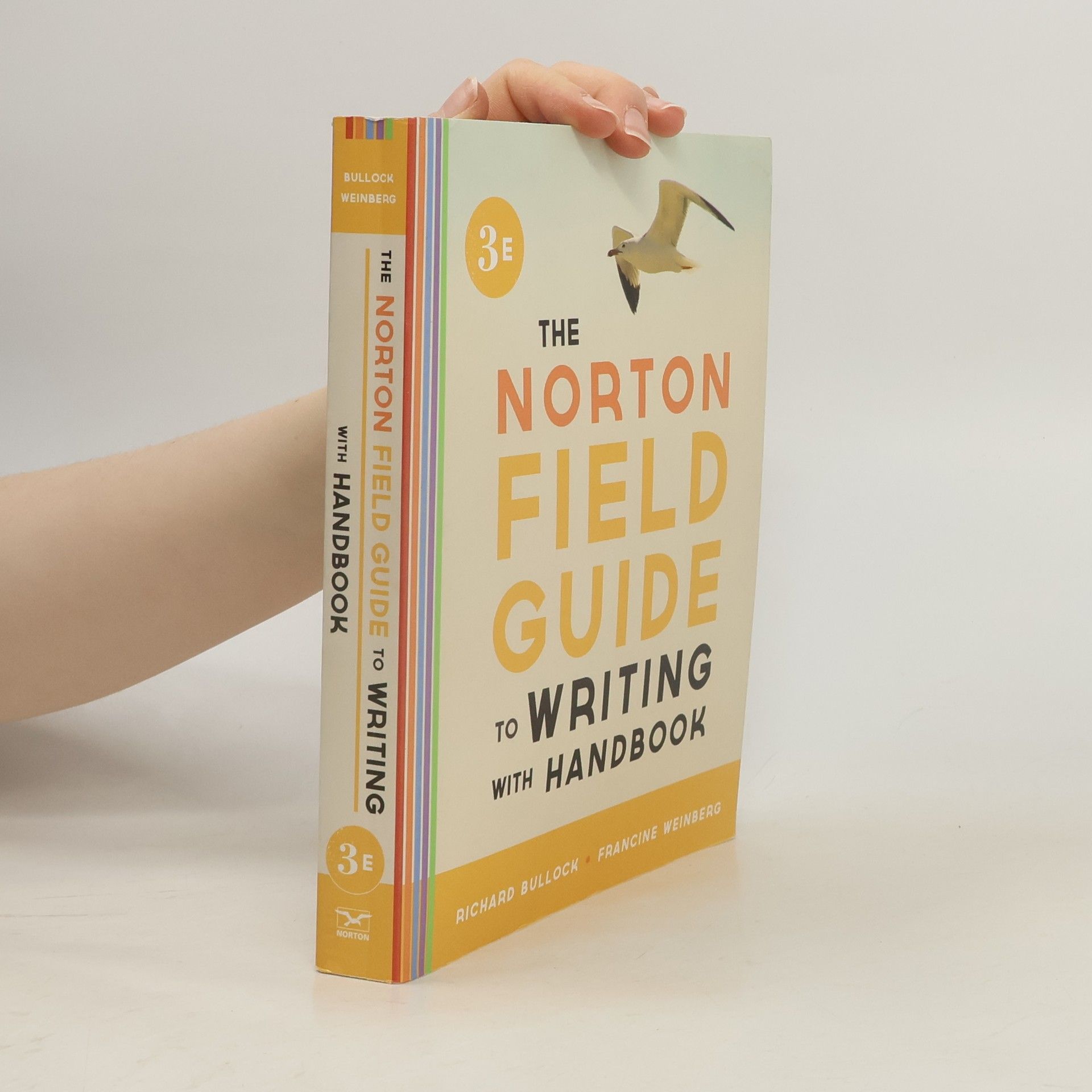 Richard Harvey Bullock The Norton Field Guide to Writing With Handbook