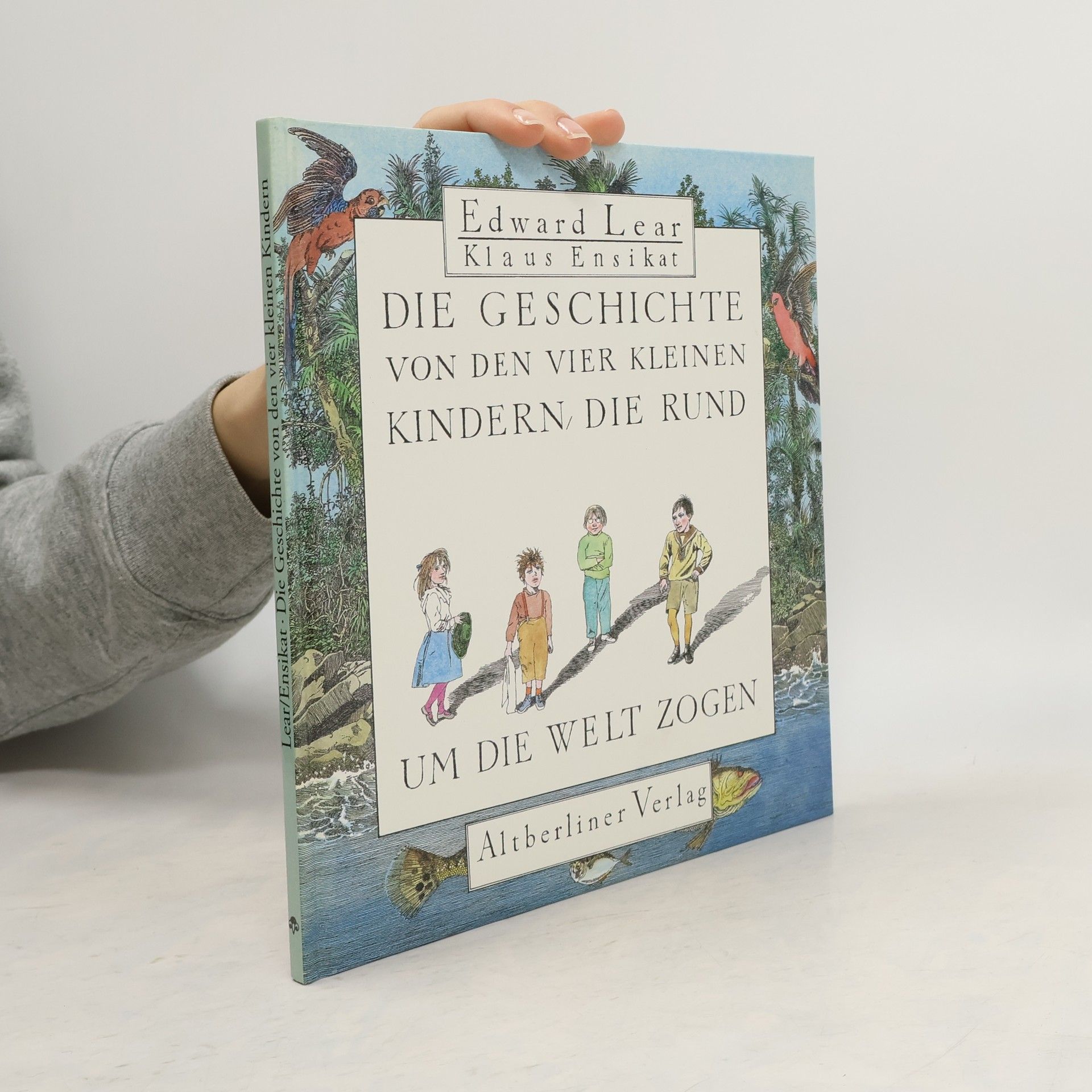 Klaus Ensikat Die Geschichte von den vier kleinen Kindern, die rund um die Welt zogen