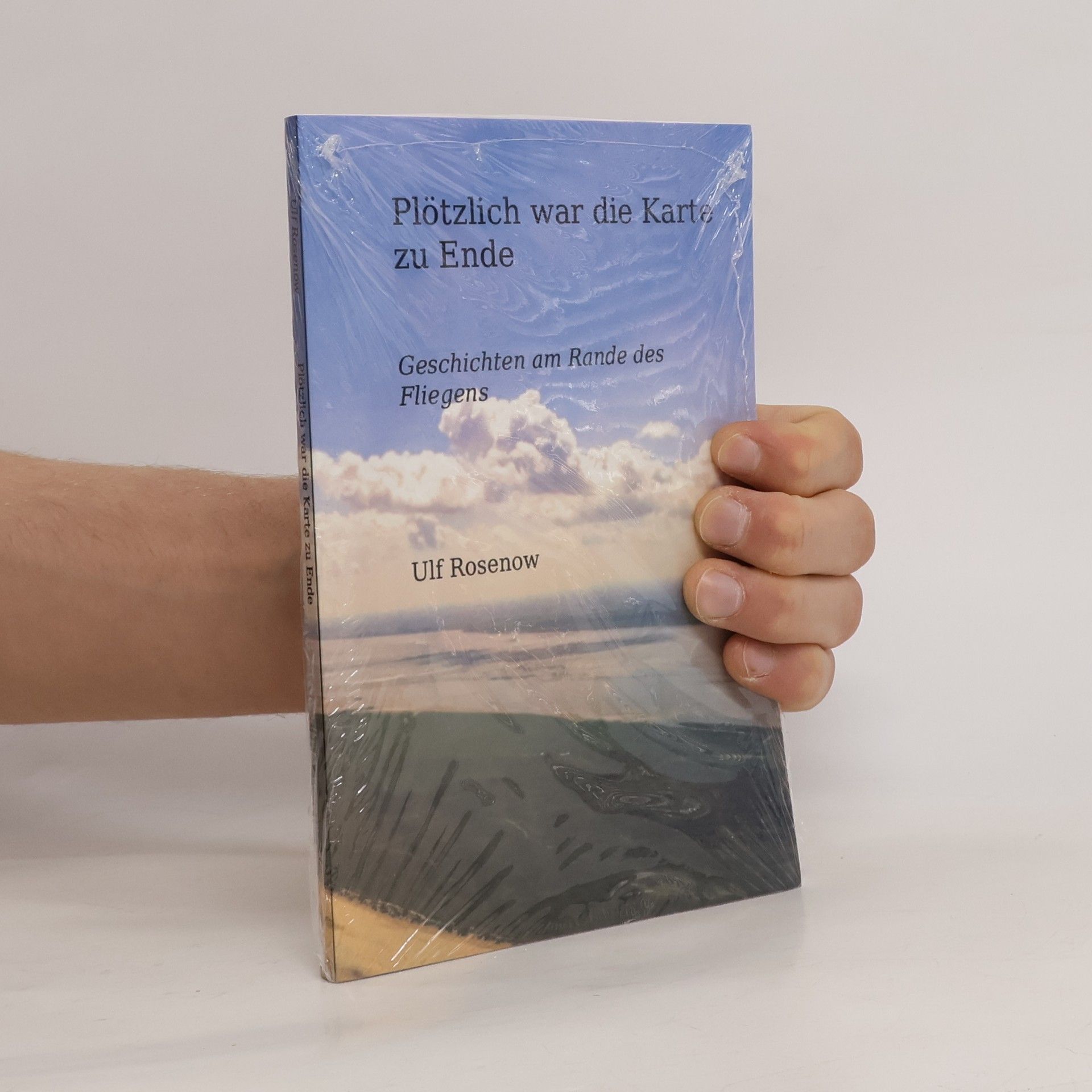 Ulf Rosenow Plötzlich war die Karte zu Ende. Geschichten am Rande des Fliegens