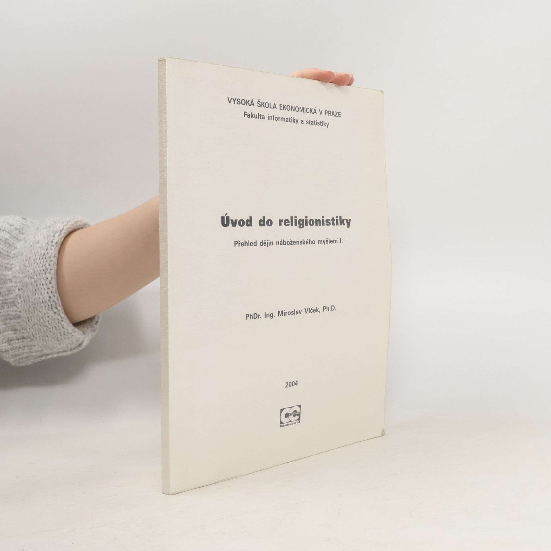 Miroslav Vlček Vysoká škola ekonomická v Praze, Fakulta informatiky a statistiky: Úvod do religionistiky