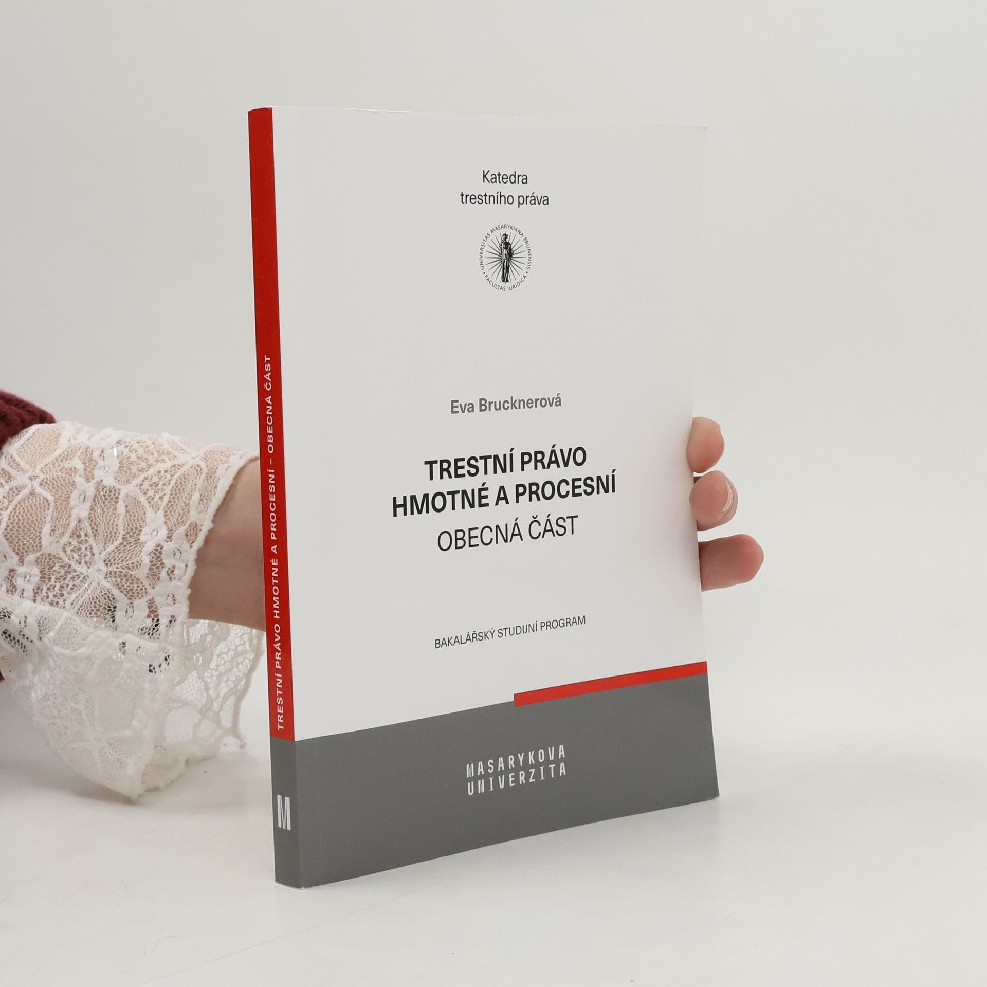 Eva Brucknerová Trestní právo hmotné a procesní. Obecná část