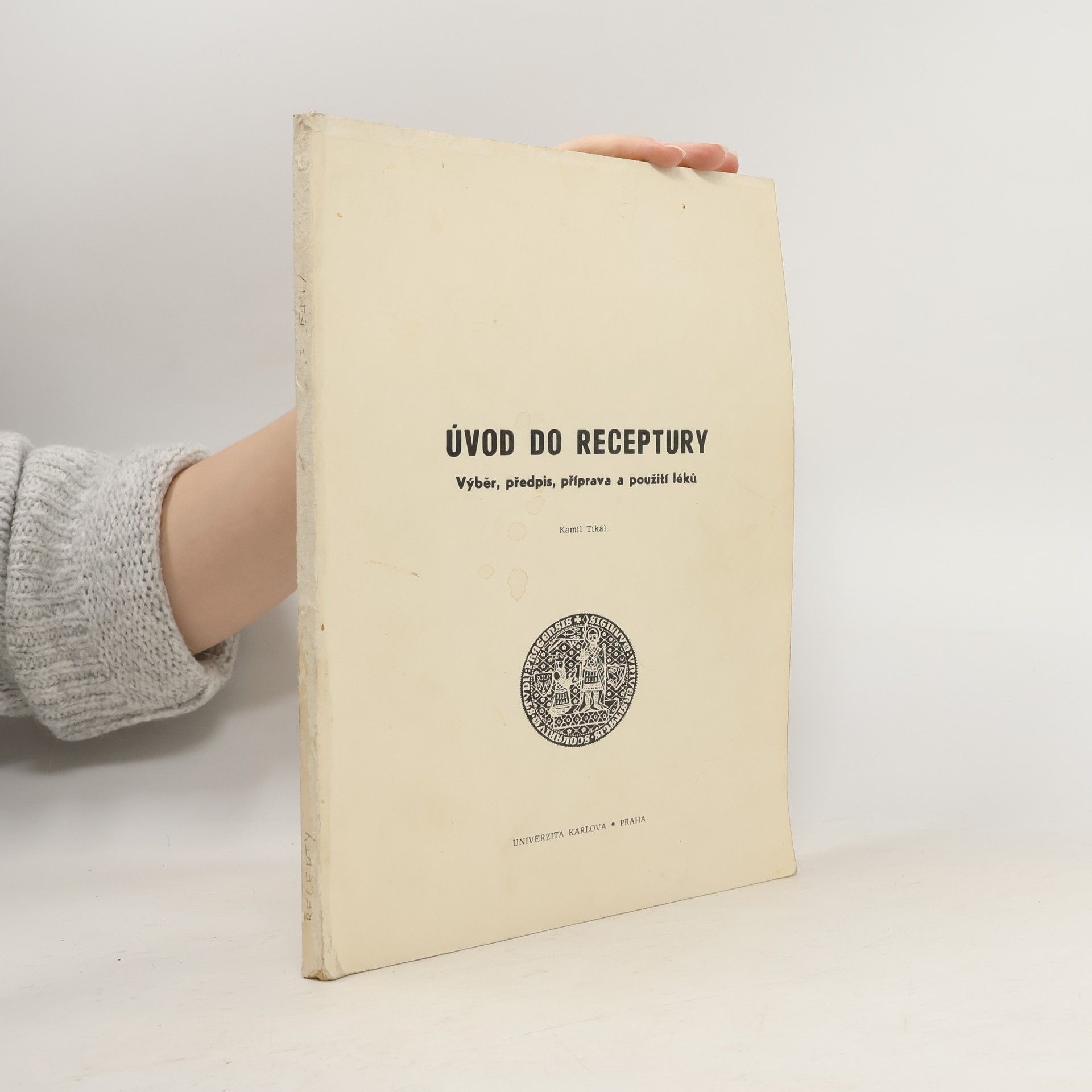 Kamil Tikal Úvod do receptury : výběr, předpis, příprava a použití léků