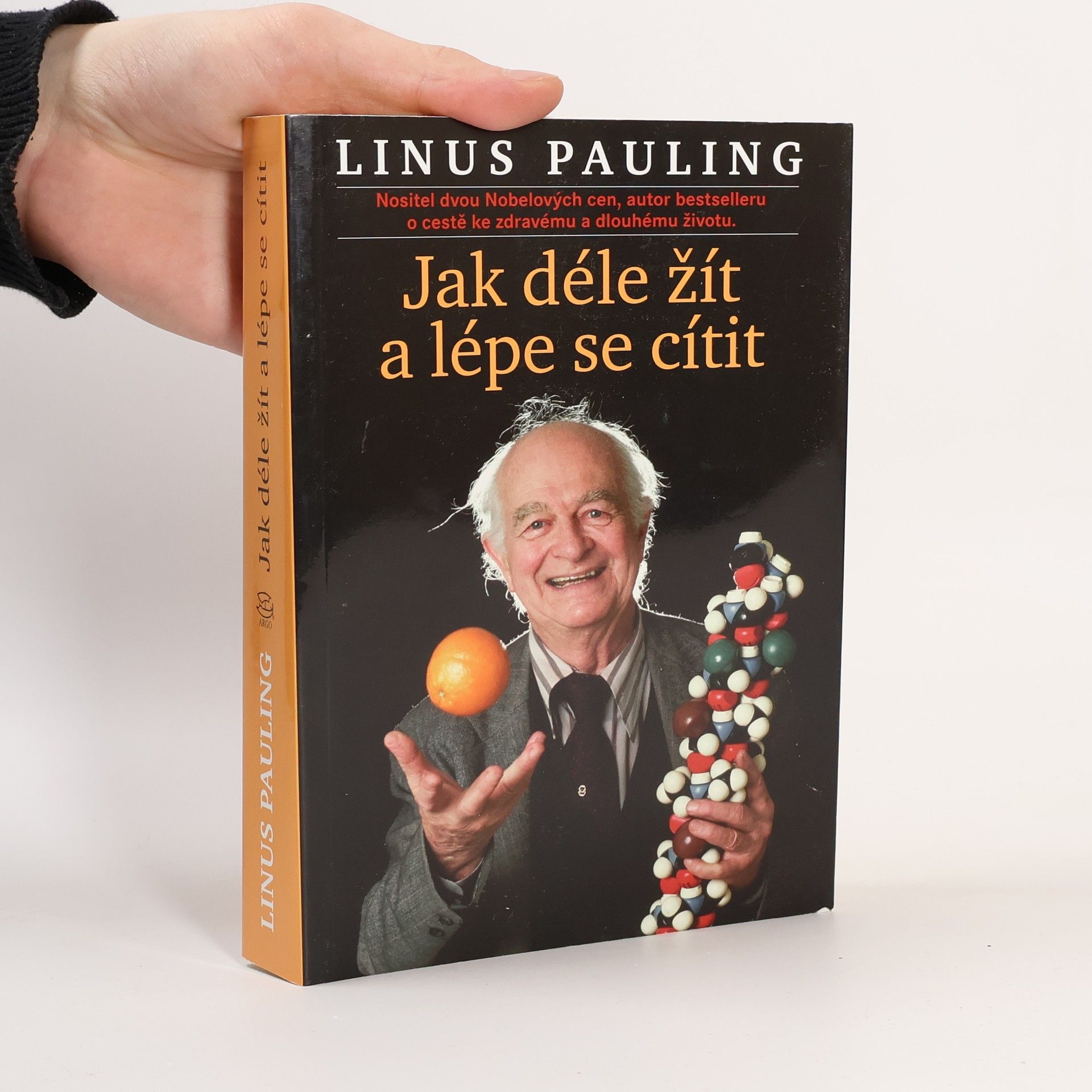 Linus Pauling Jak déle žít a lépe se cítit