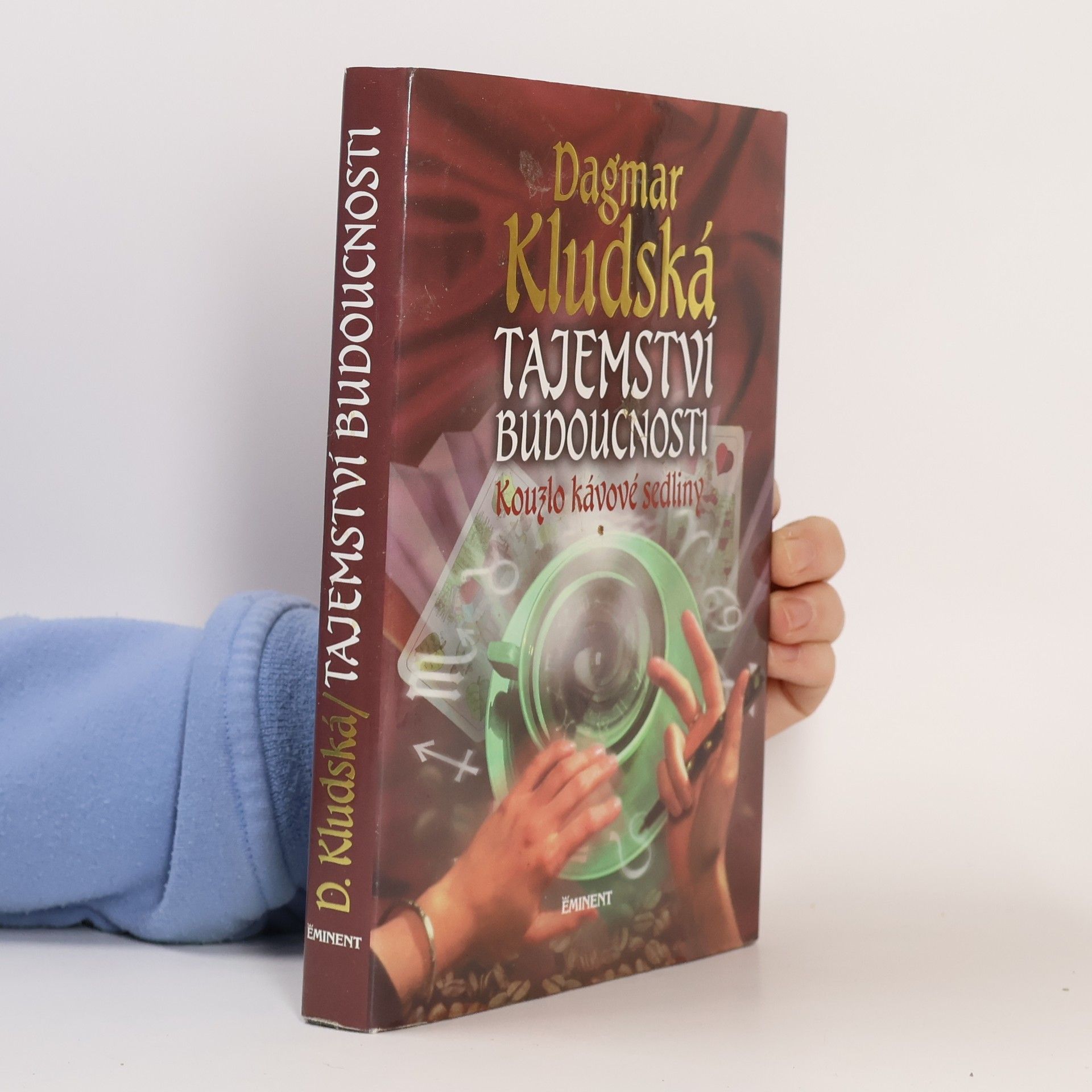 Dagmar Kludská Tajemství budoucnosti : kouzlo kávové sedliny