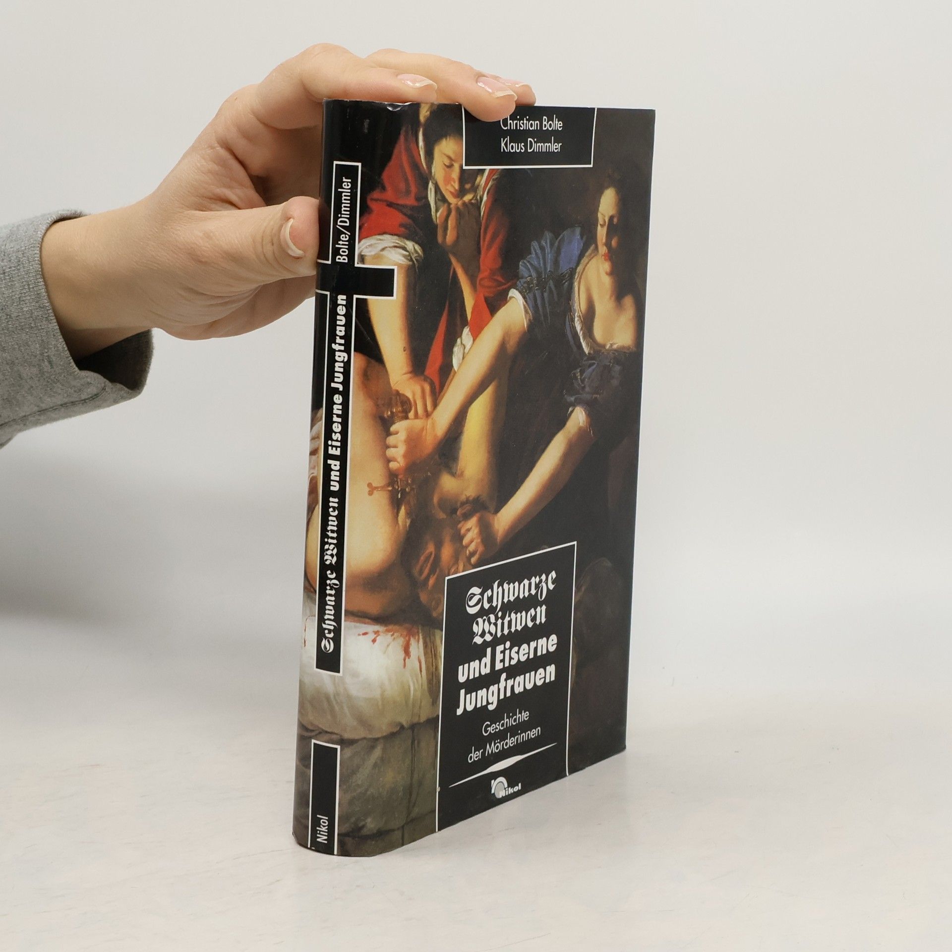 Klaus Dimmler Schwarze Witwen und Eiserne Jungfrauen