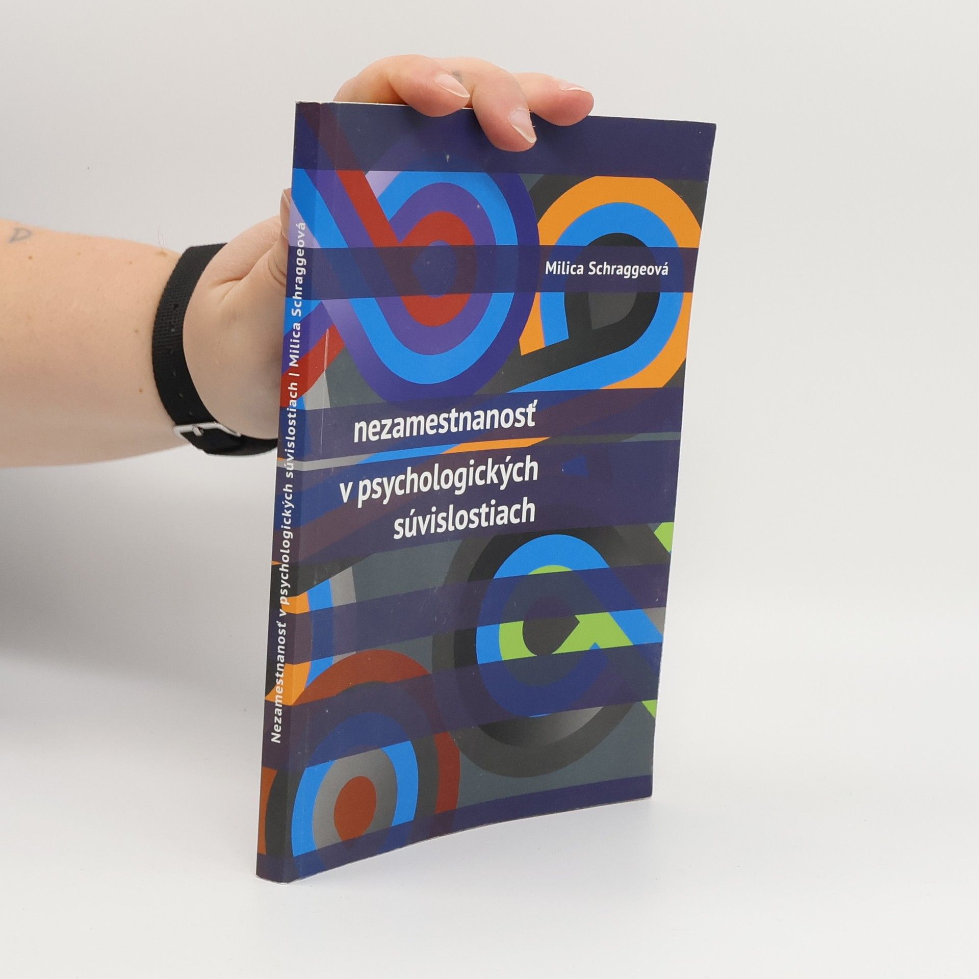 Milica Schraggeová Nezamestnanosť v psychologických súvislostiach