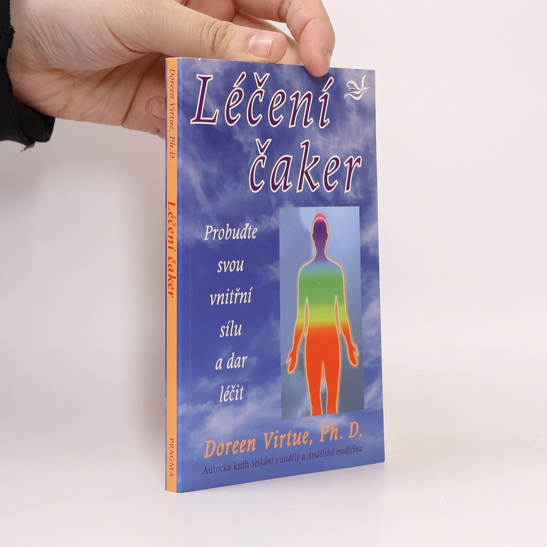 Doreen Virtue Léčení čaker : probuďte svou vnitřní sílu a dar léčit