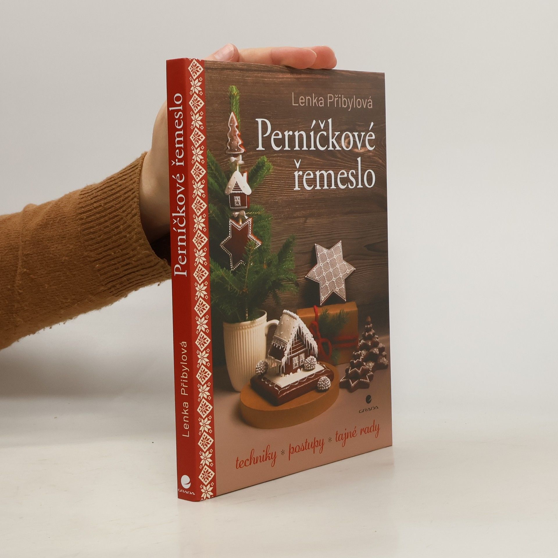 Lenka Přibylová Perníčkové řemeslo - Techniky, postupy, tajné tipy