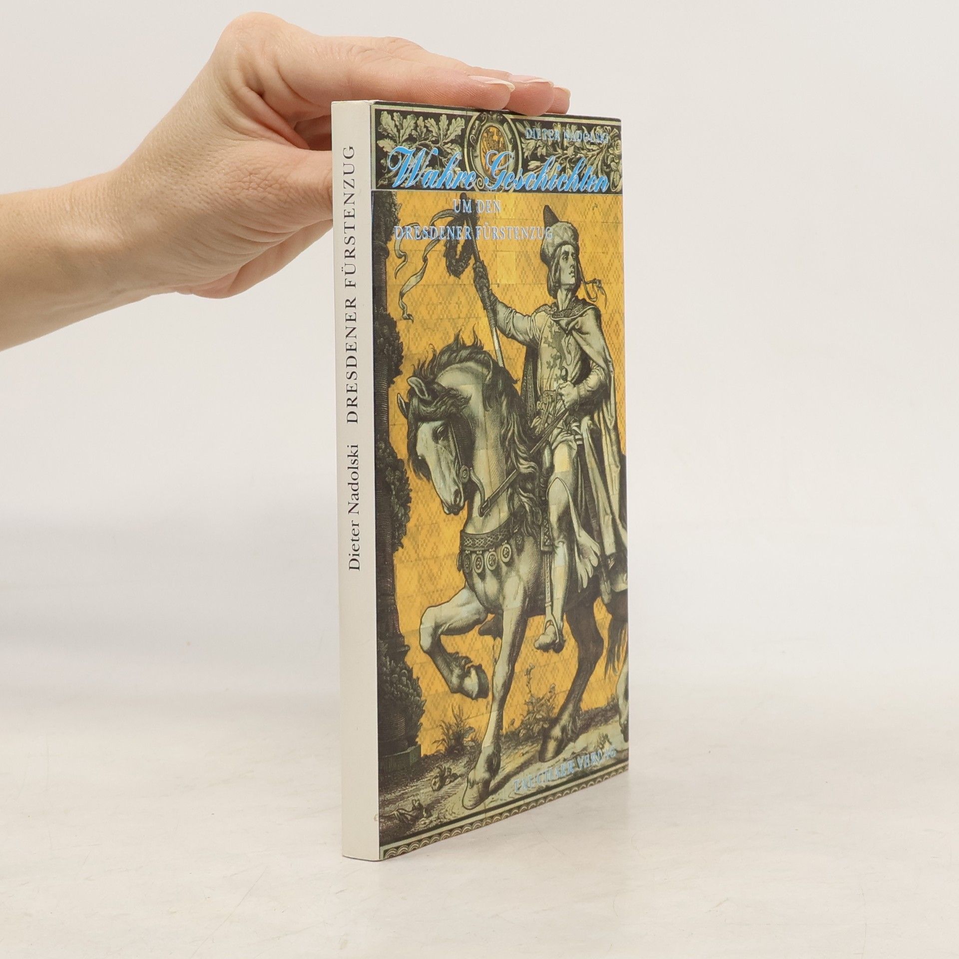 Wahre Geschichten um den Dresdener Fürstenzug