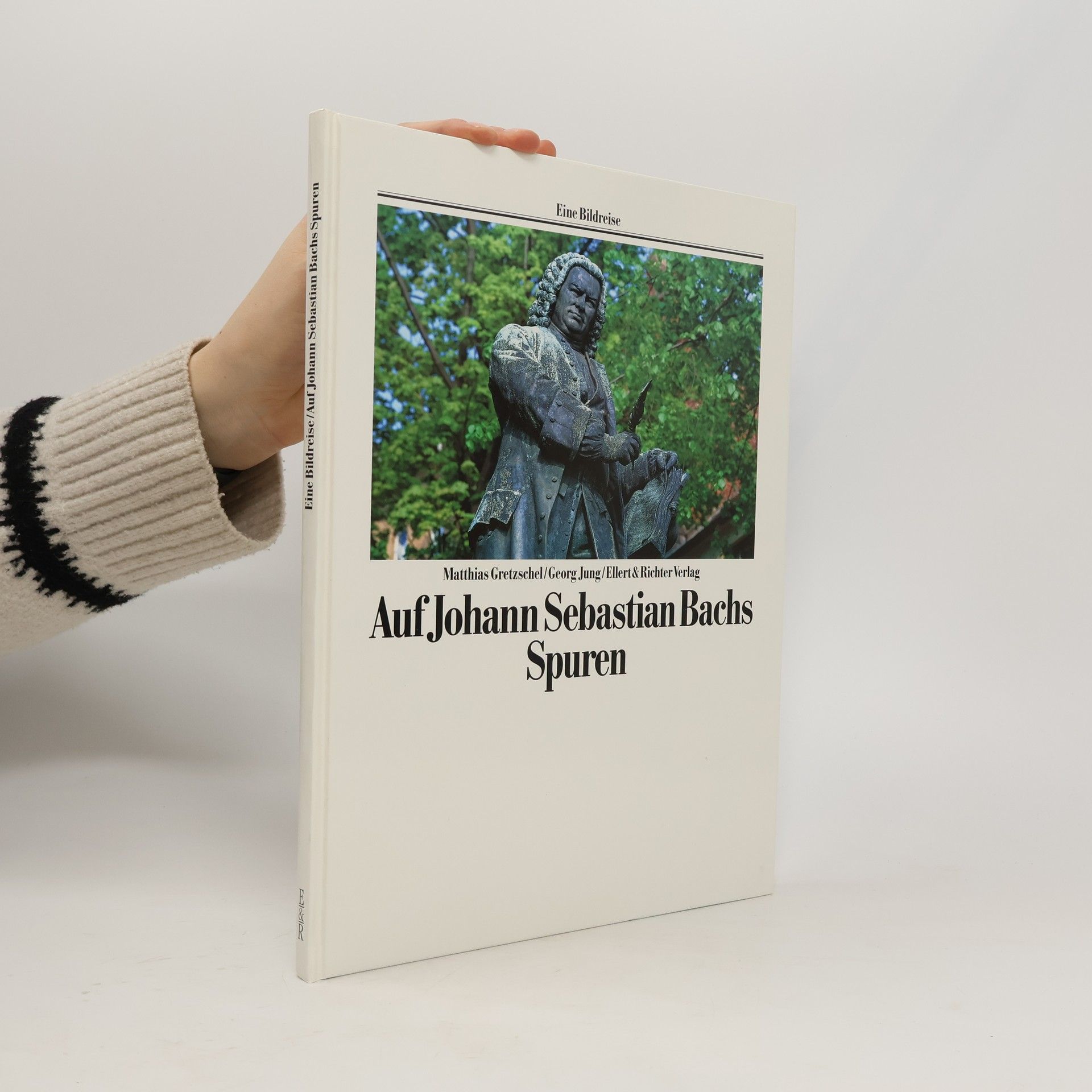 Hans-Georg Jung Auf Johann Sebastian Bachs Spuren