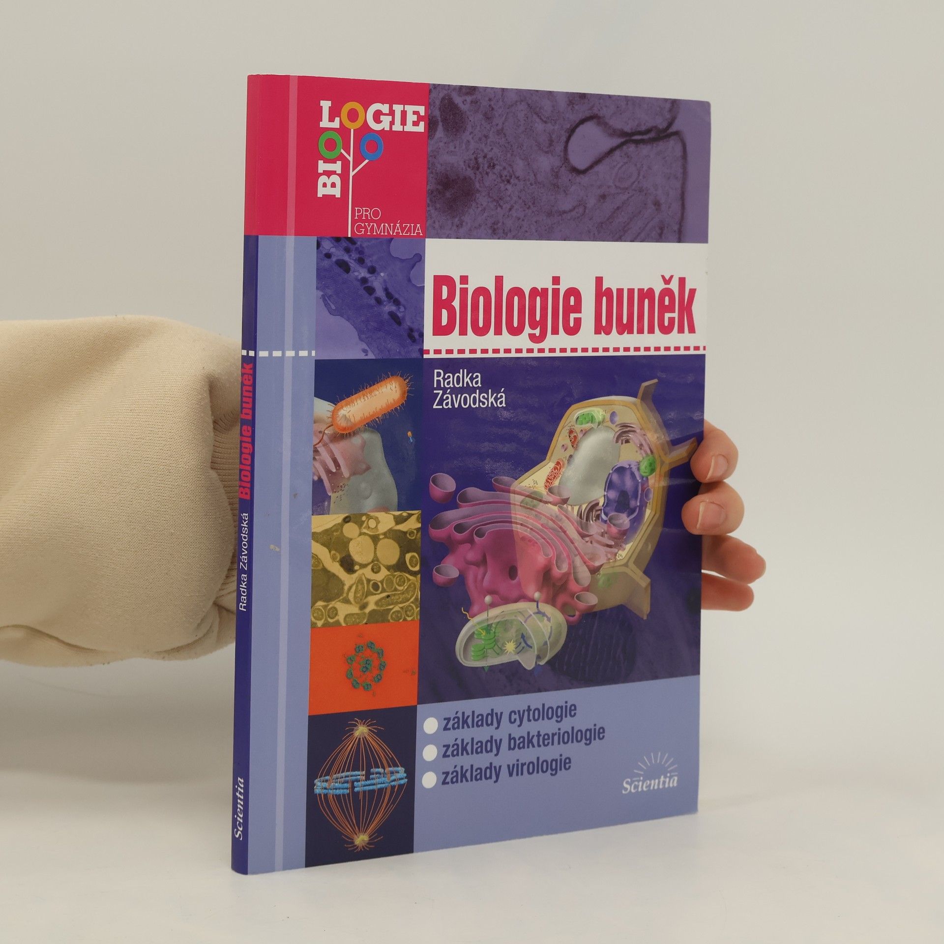 Radka Závodská Biologie buněk: Základy cytologie, bakteriologie, virologie