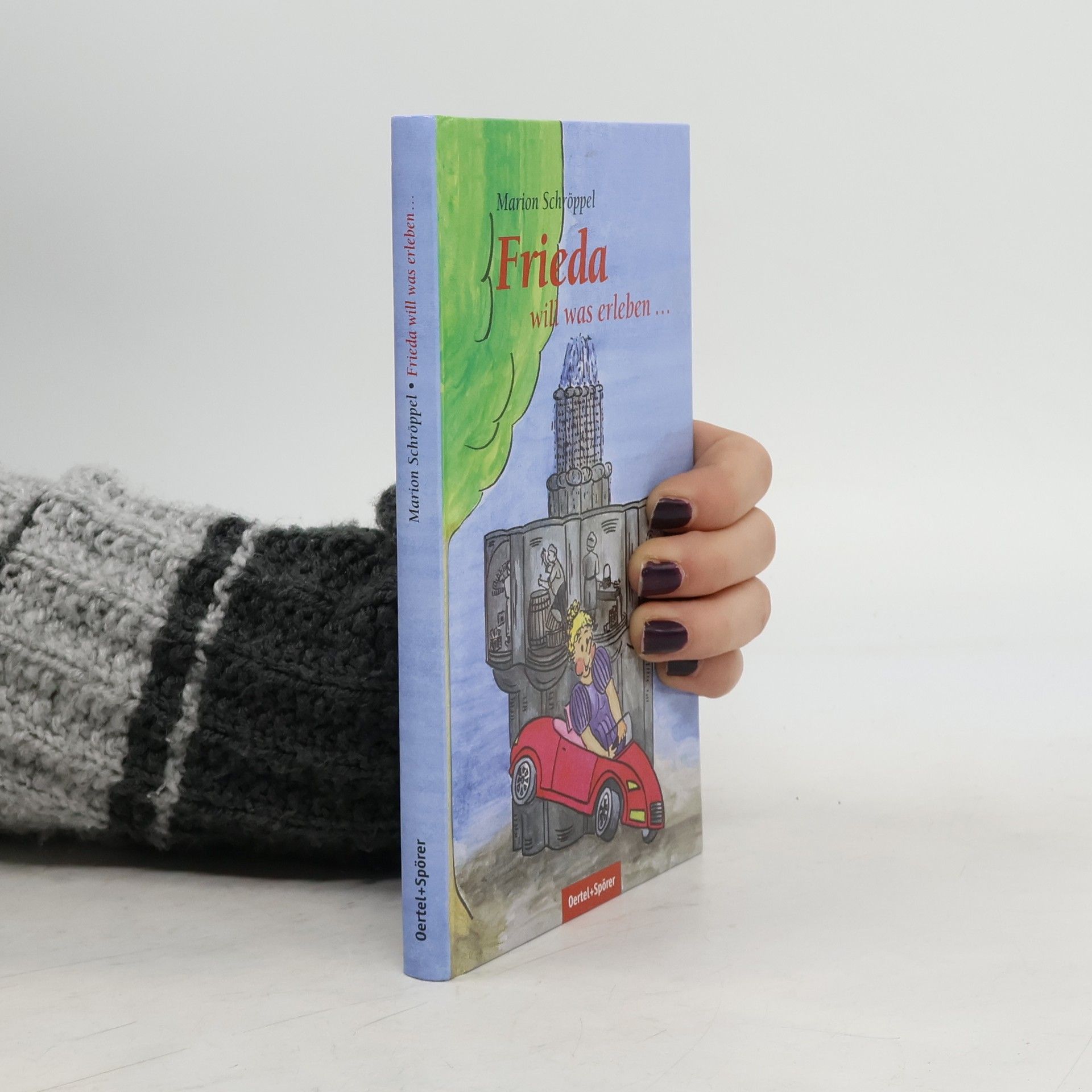 Marion Schröppel Frieda will was erleben ...