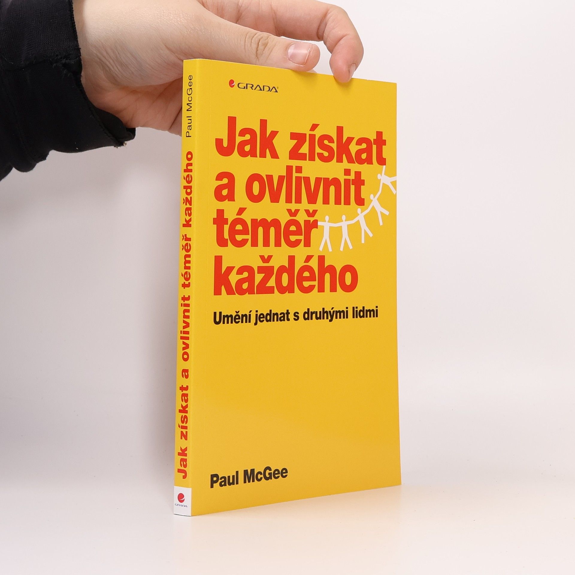 Paul McGee Jak získat a ovlivnit téměř každého