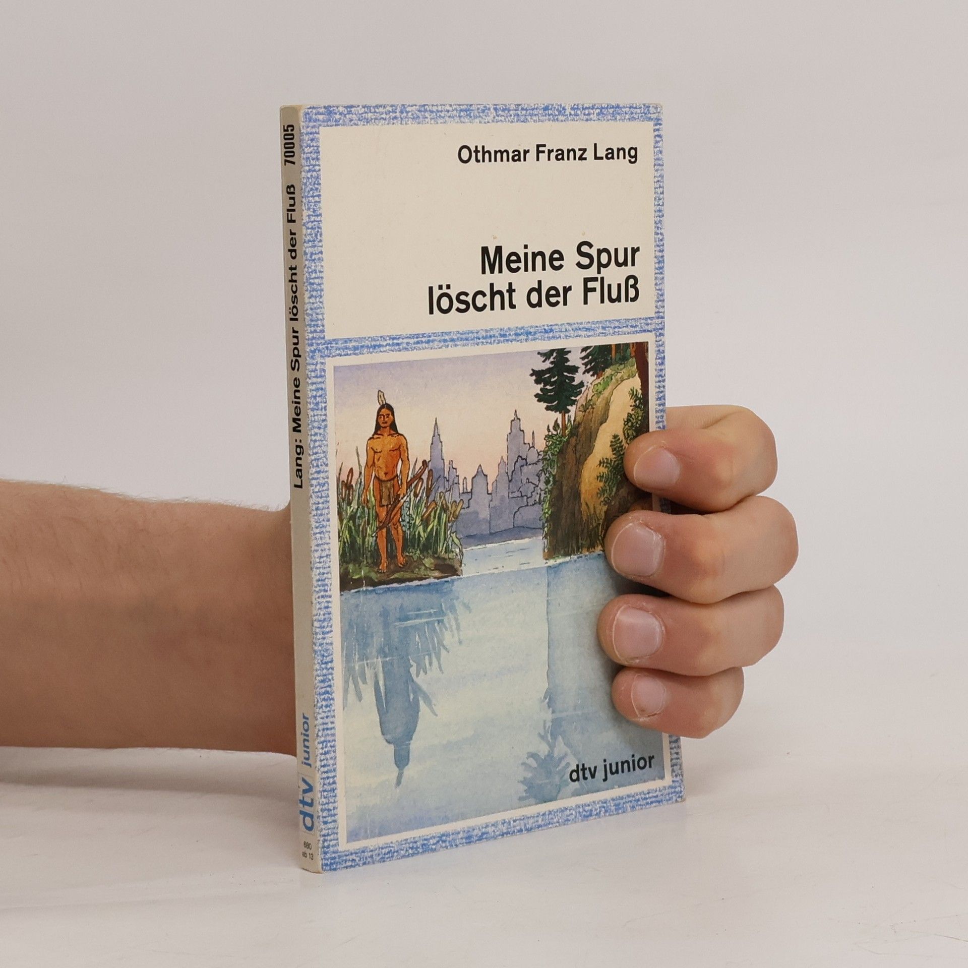 Othmar Franz Lang Meine Spur löscht der Fluss