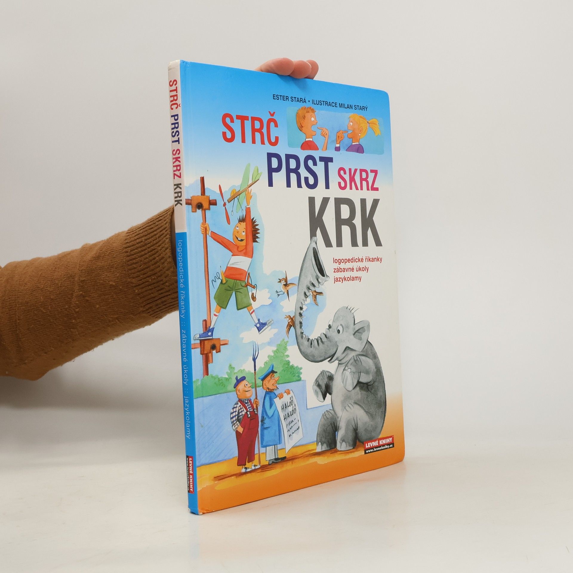 Ester Stará Strč prst skrz krk: Logopedické říkanky, zábavné úkoly, hlavolamy