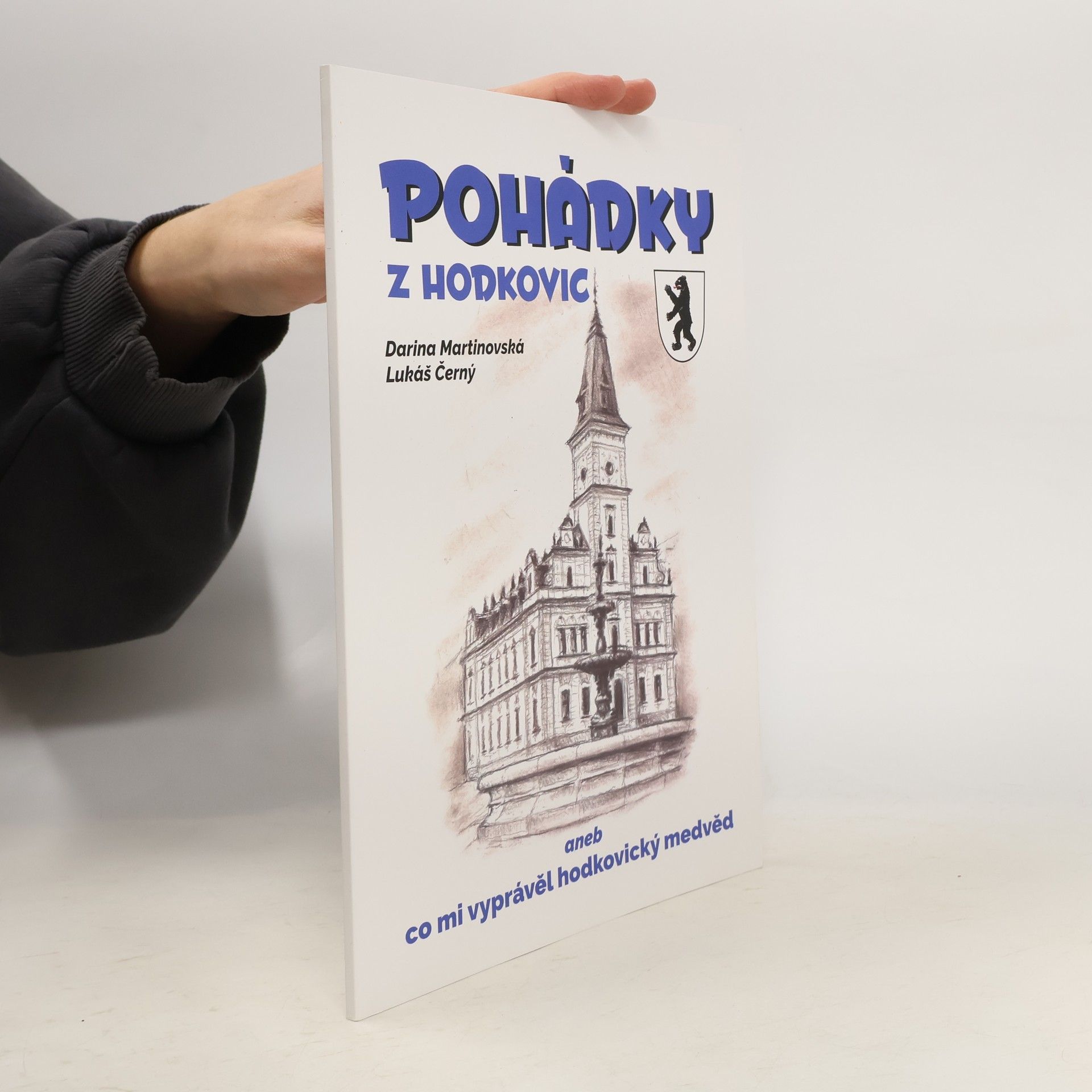 Darina Martinovská Pohádky z Hodkovic, aneb, Co mi vyprávěl hodkovický medvěd