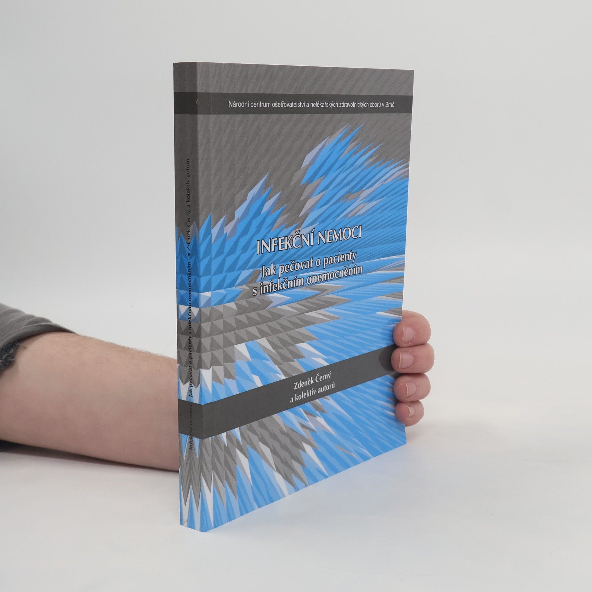 Zdeněk Černý Infekční nemoci : jak pečovat o pacienty s infekčním onemocněním
