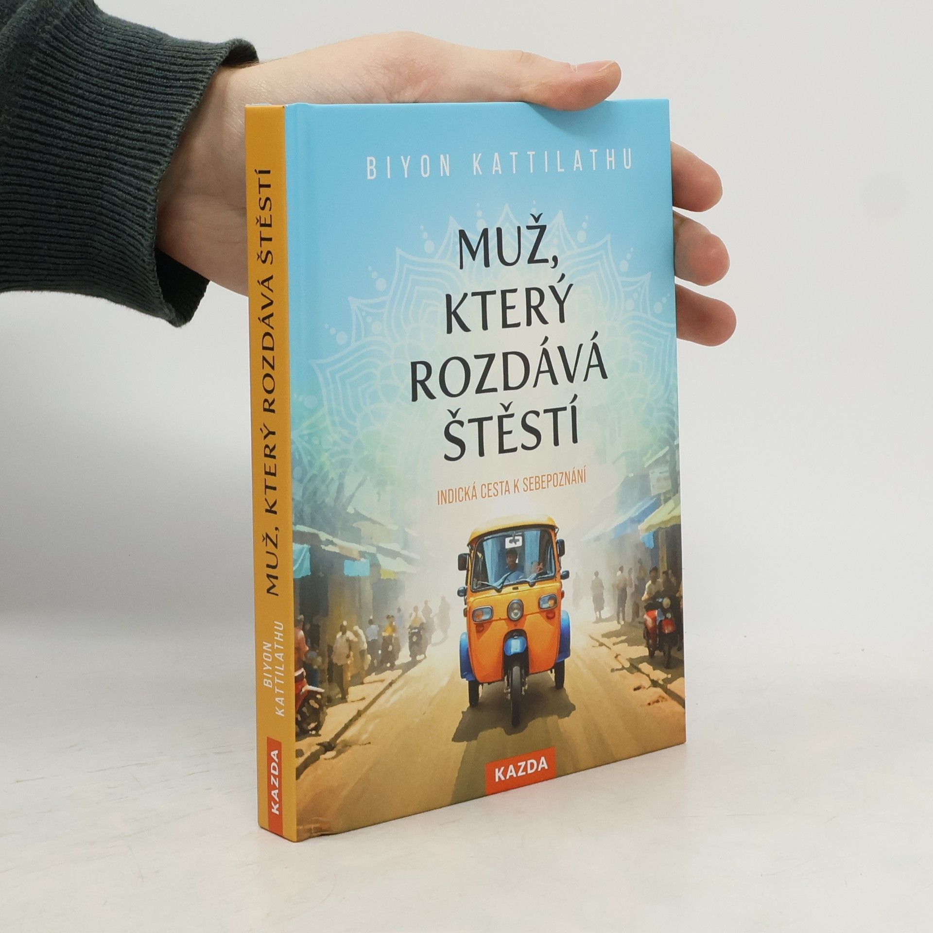 Biyon Kattilathu Muž, který rozdává štěstí: indická cesta k sebepoznání