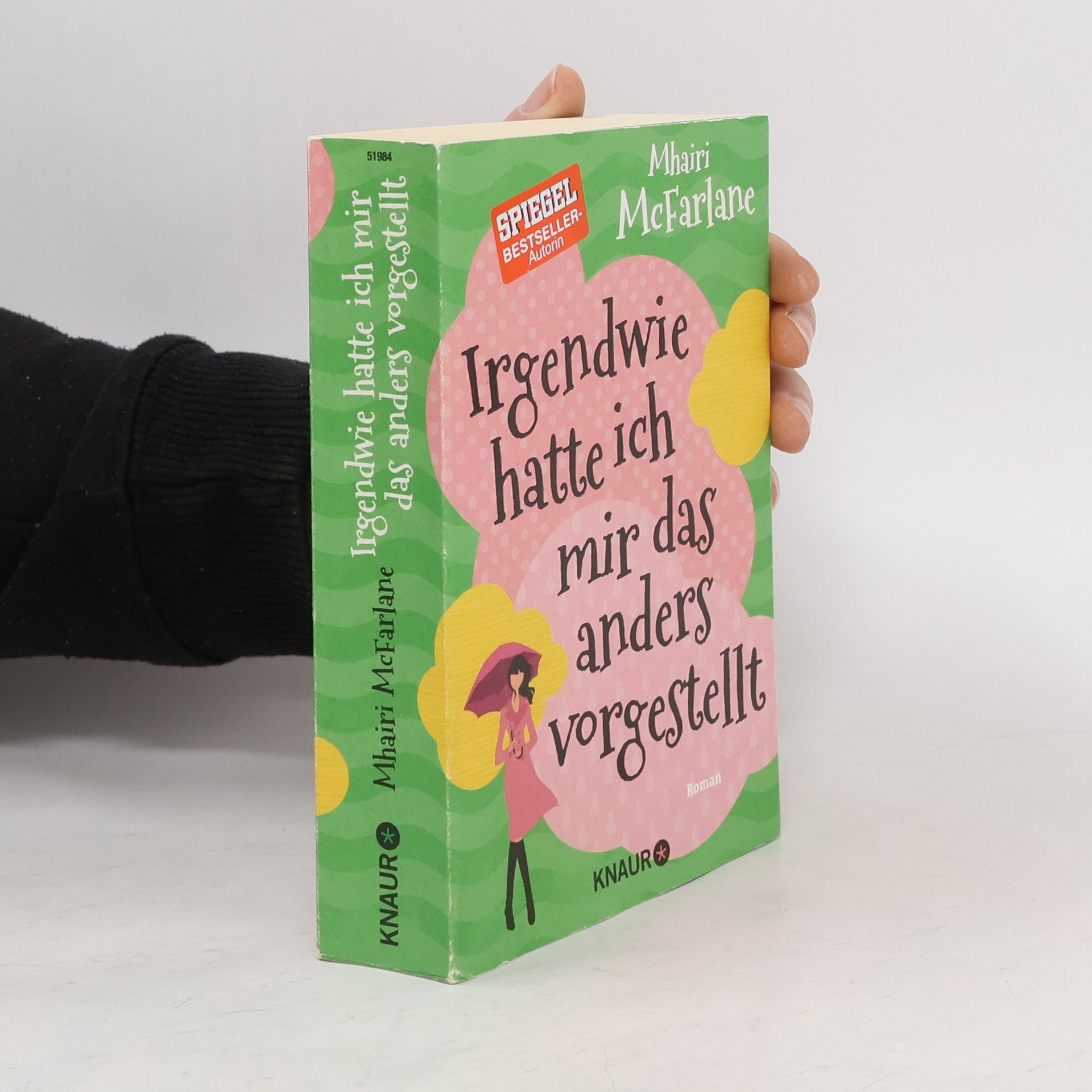 Mhairi McFarlane Irgendwie hatte ich mir das anders vorgestellt : roman